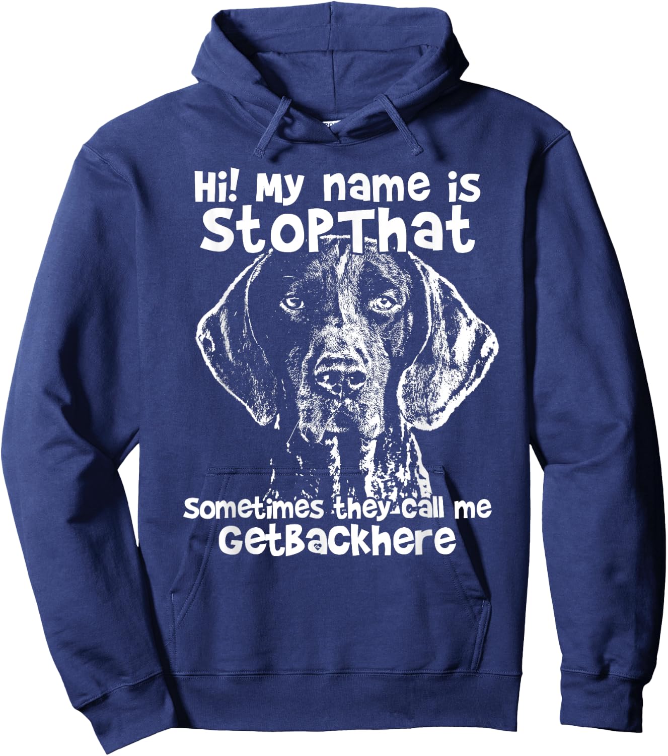 Hi My Name Is StopThat Funny German Shorthair Pointer Shirt Hoodie - Hoodie | Navy