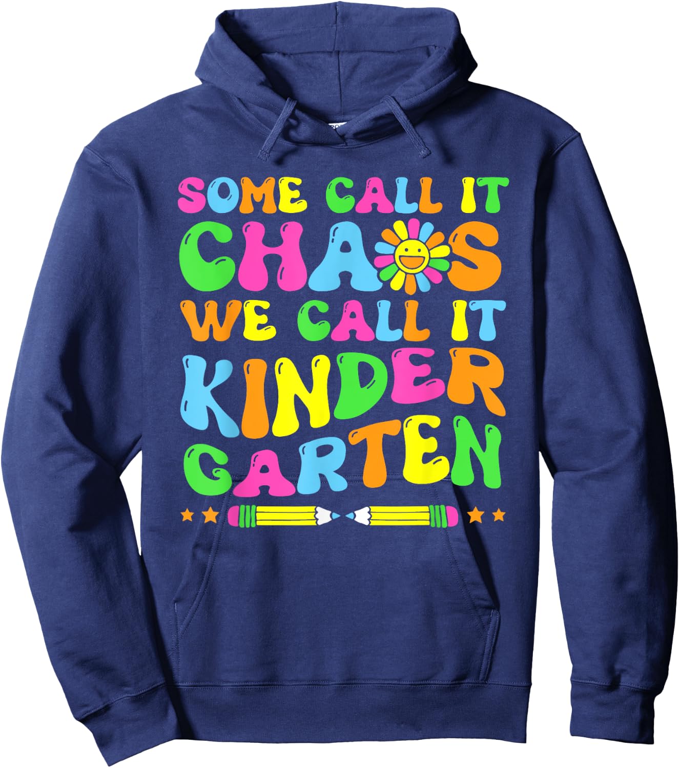 Groovy Some Call It Chaos We Call It Kindergarten Teacher Hoodie - Hoodie | Navy