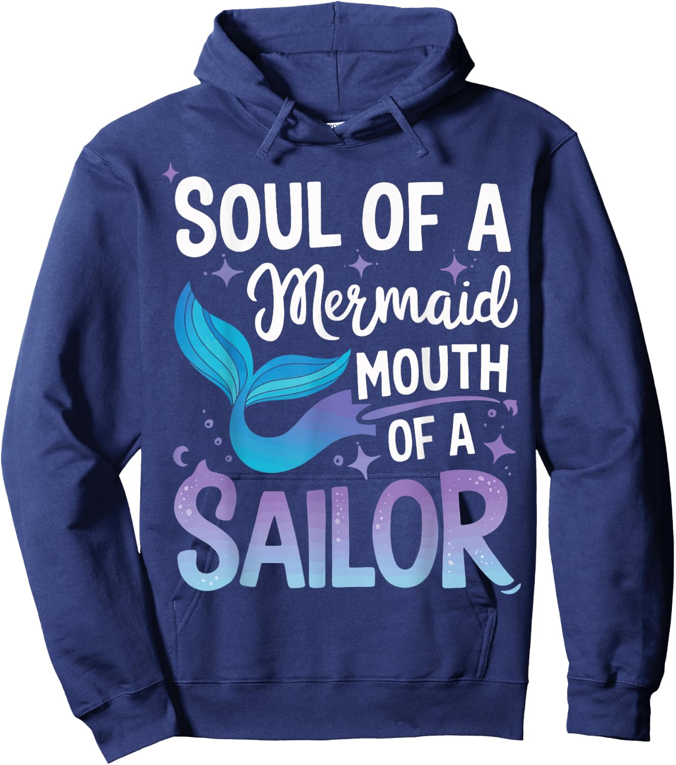 Soul Of A Mermaid Mouth Of A Sailor Hoodie - Hoodie | Navy