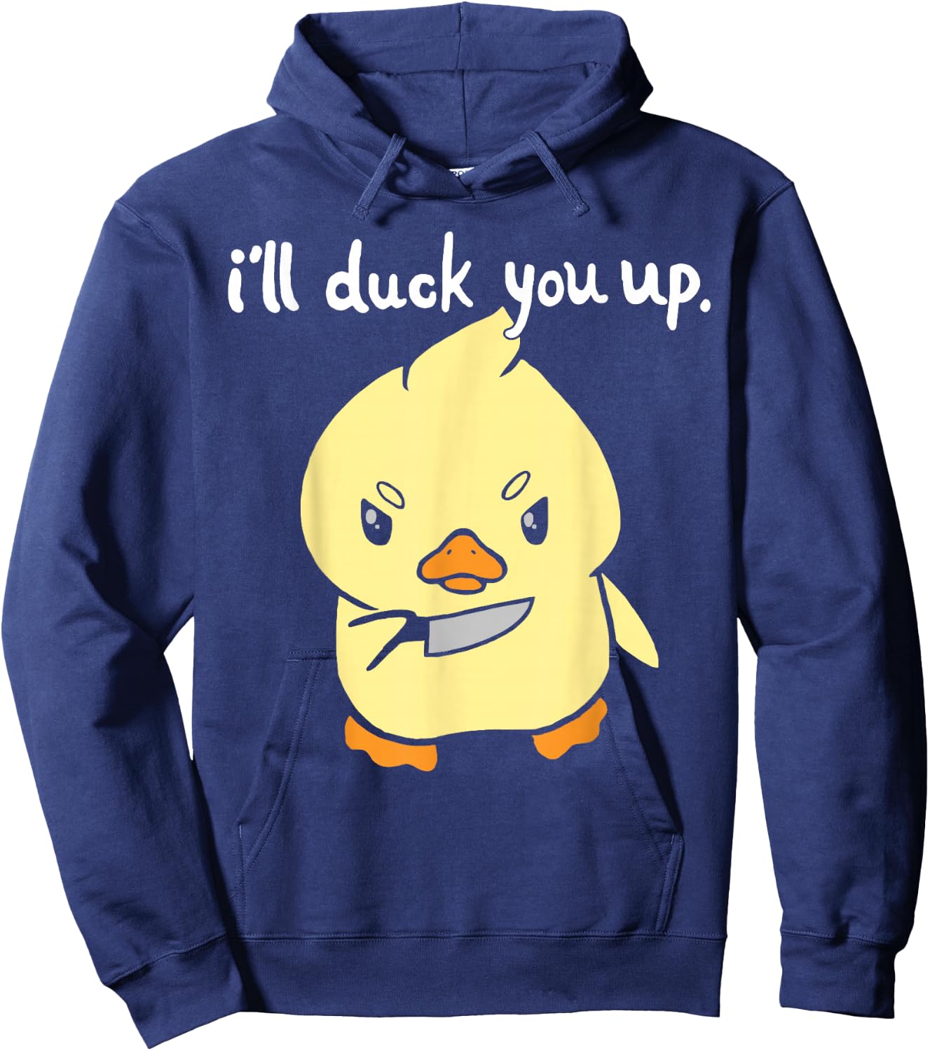 I'll Duck You Up Funny Gift Hoodie - Hoodie | Navy