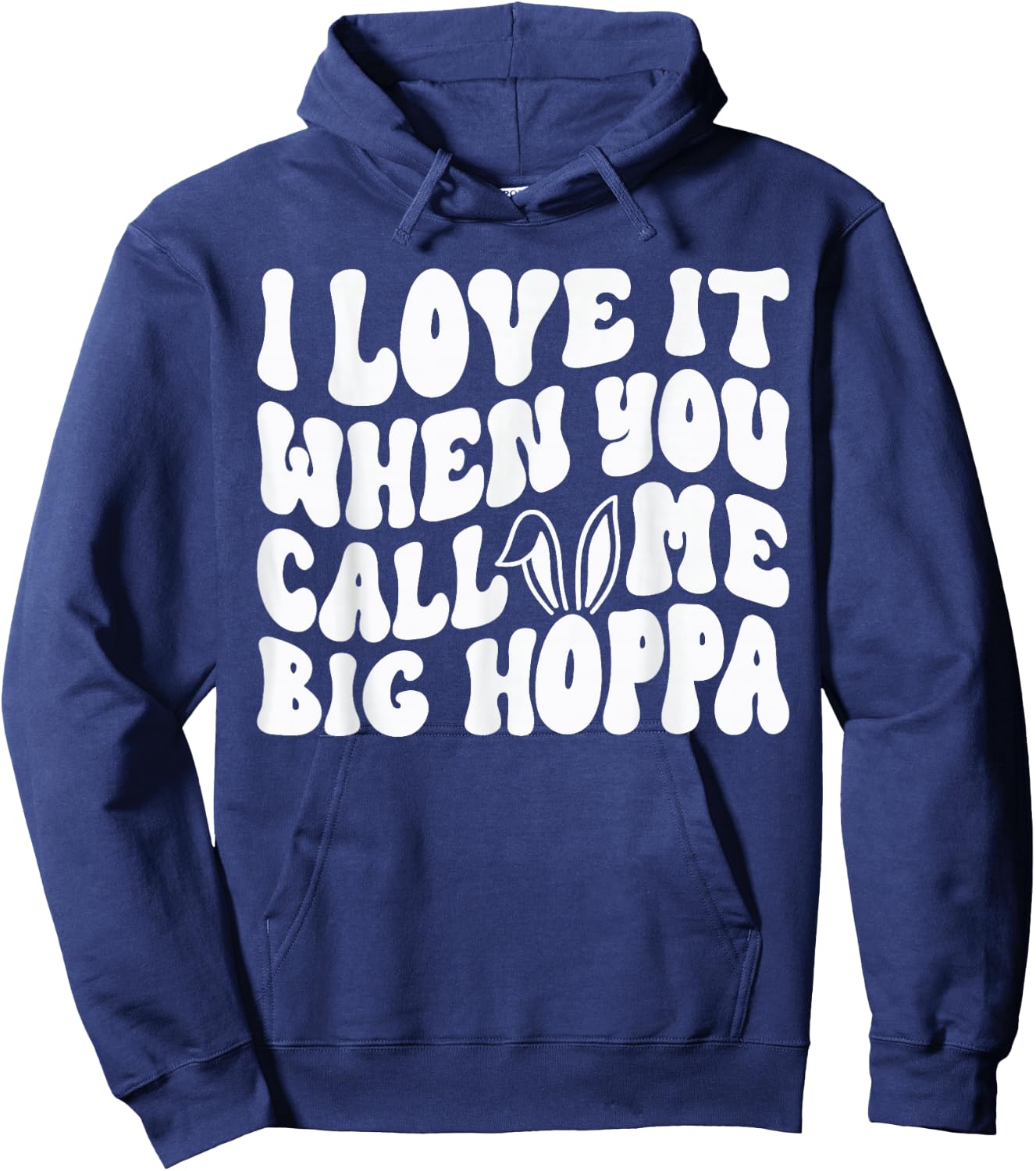 I Love It When You Call Me Big Hoppa Bunny Easter Kids Hoodie - Hoodie | Navy