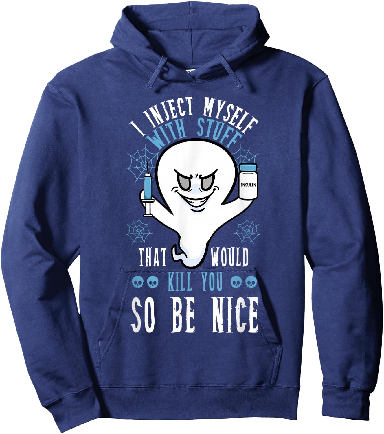I Inject Myself With Stuff That Would Kill You So Be Nice Hoodie - Hoodie | Navy