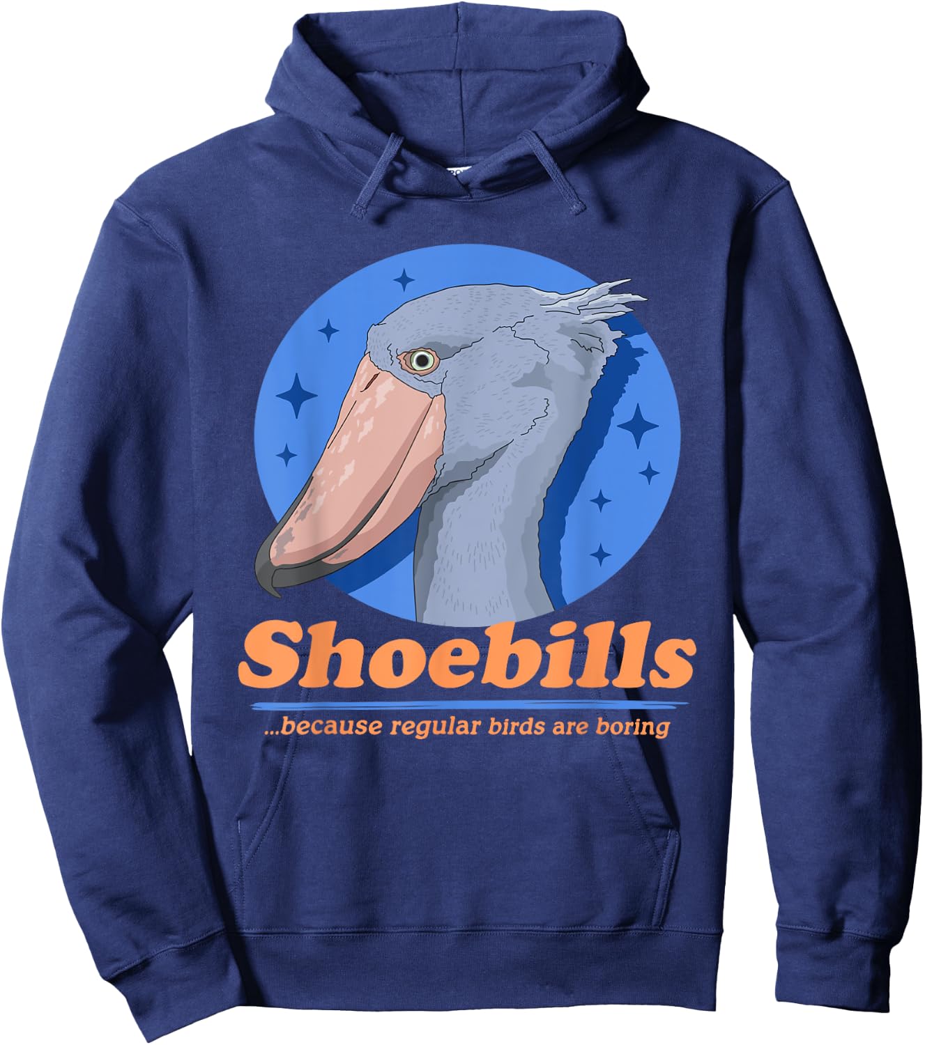 Shoebills Because | Shoebill Stork Bird Hoodie - Hoodie | Navy