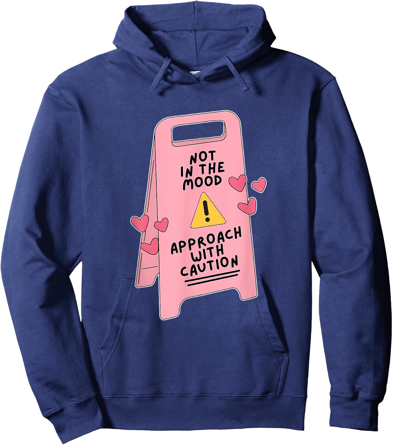 Not In The Mood, Approach With Caution Quote Hoodie - Hoodie | Navy