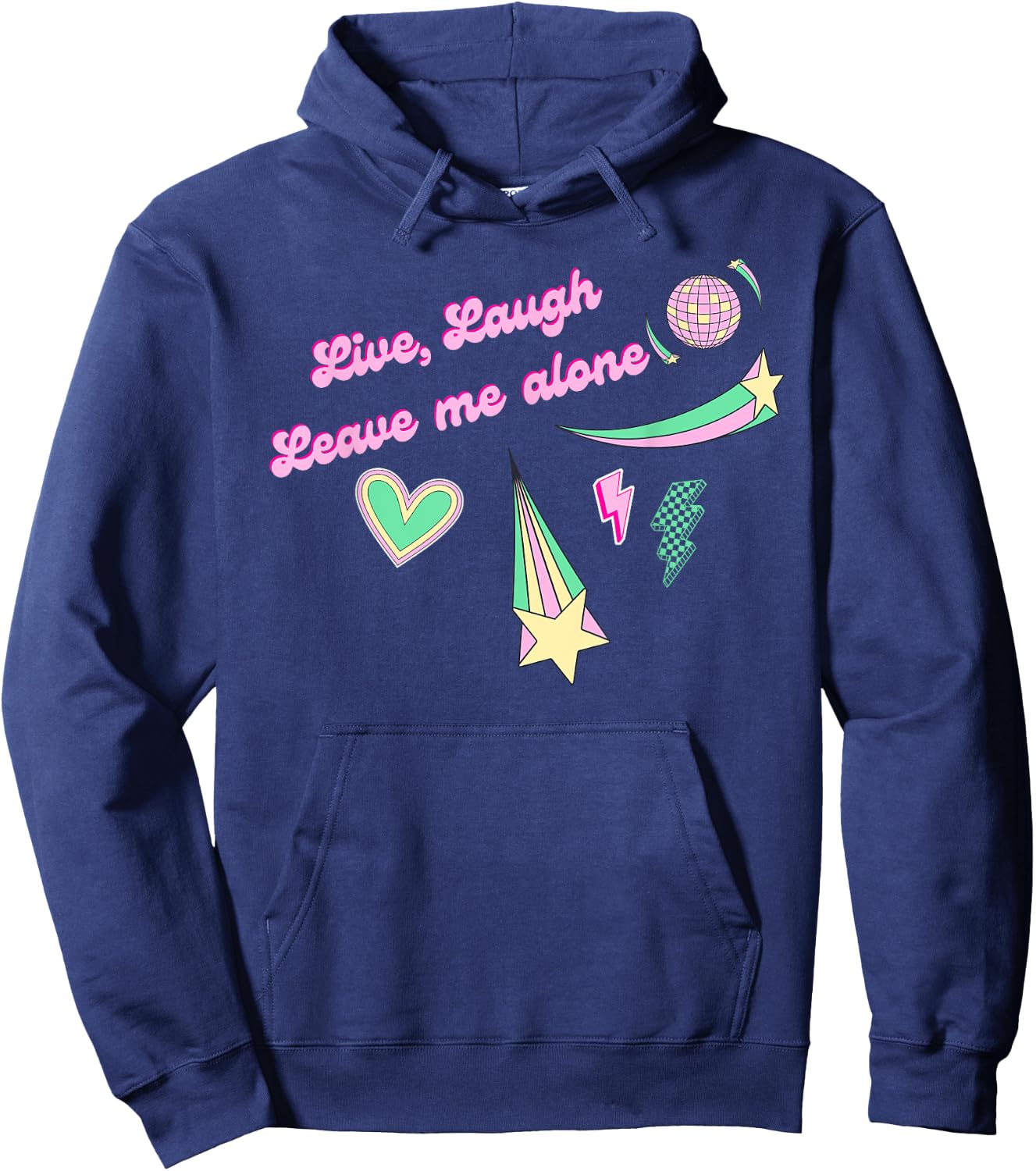 Live, Laugh, Leave Me Alone in retro disco aesthetic Hoodie - Hoodie | Navy