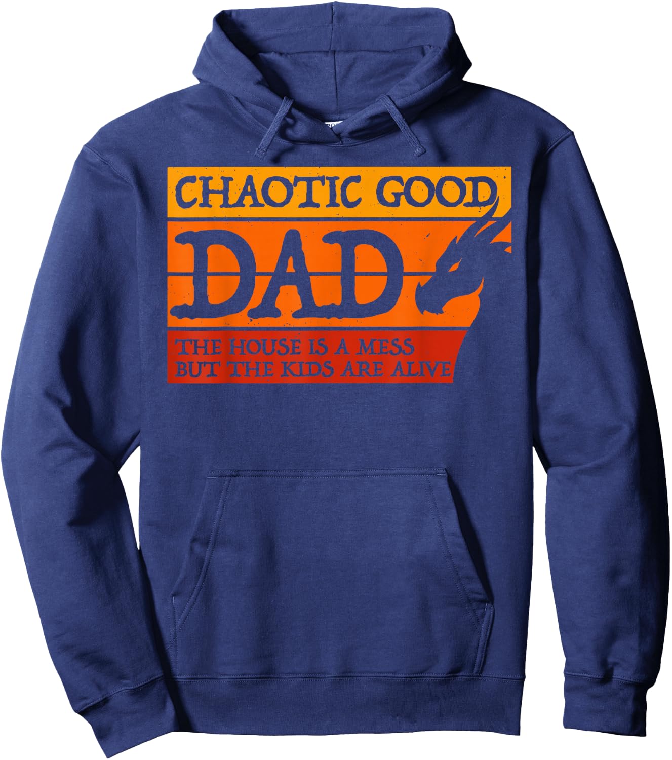 Chaotic Good Dad The House is A Mess But The Kids are Alive Hoodie - Hoodie | Navy