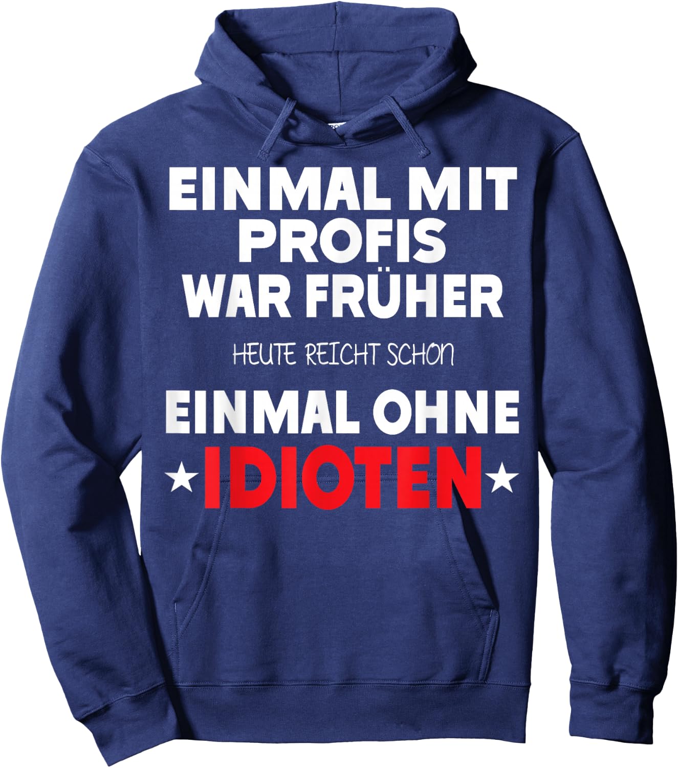 Einmal mit Profis war früher - Lustiger Spruch Herren fun Hoodie - Hoodie | Navy