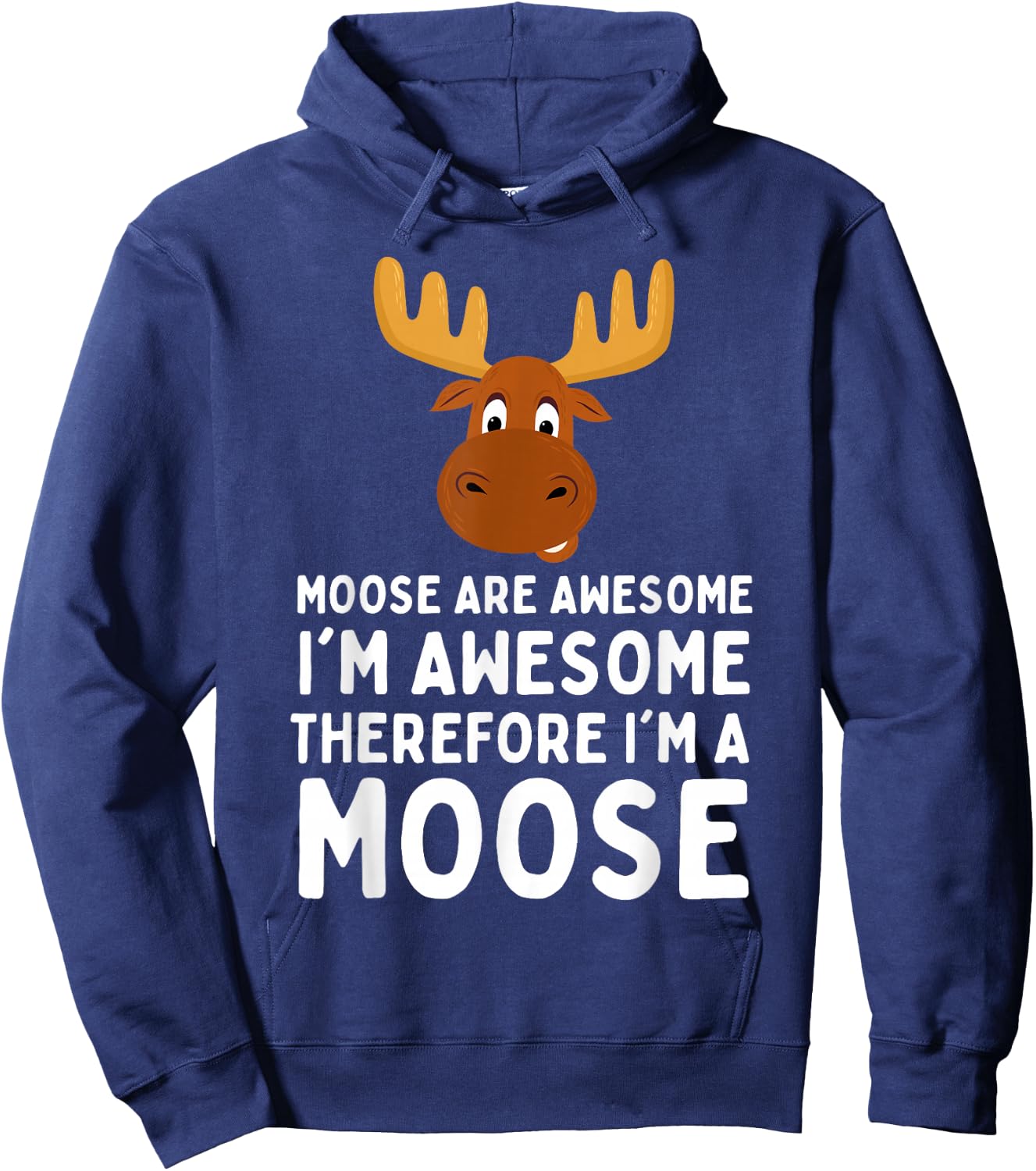 Cute Moose Are Awesome I'm Awesome Therefore I'm a Moose , Small, Black Hoodie - Hoodie | Navy
