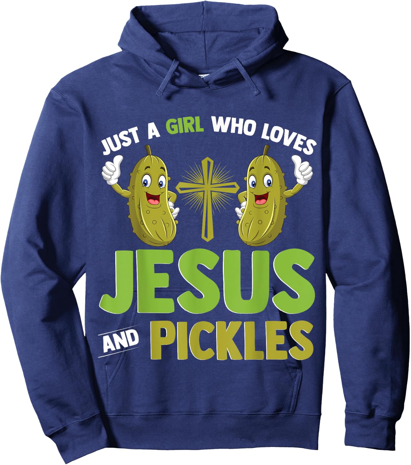 Just A Girl Who Loves Jesus And Pickles Christian Pickles Hoodie - Hoodie | Navy