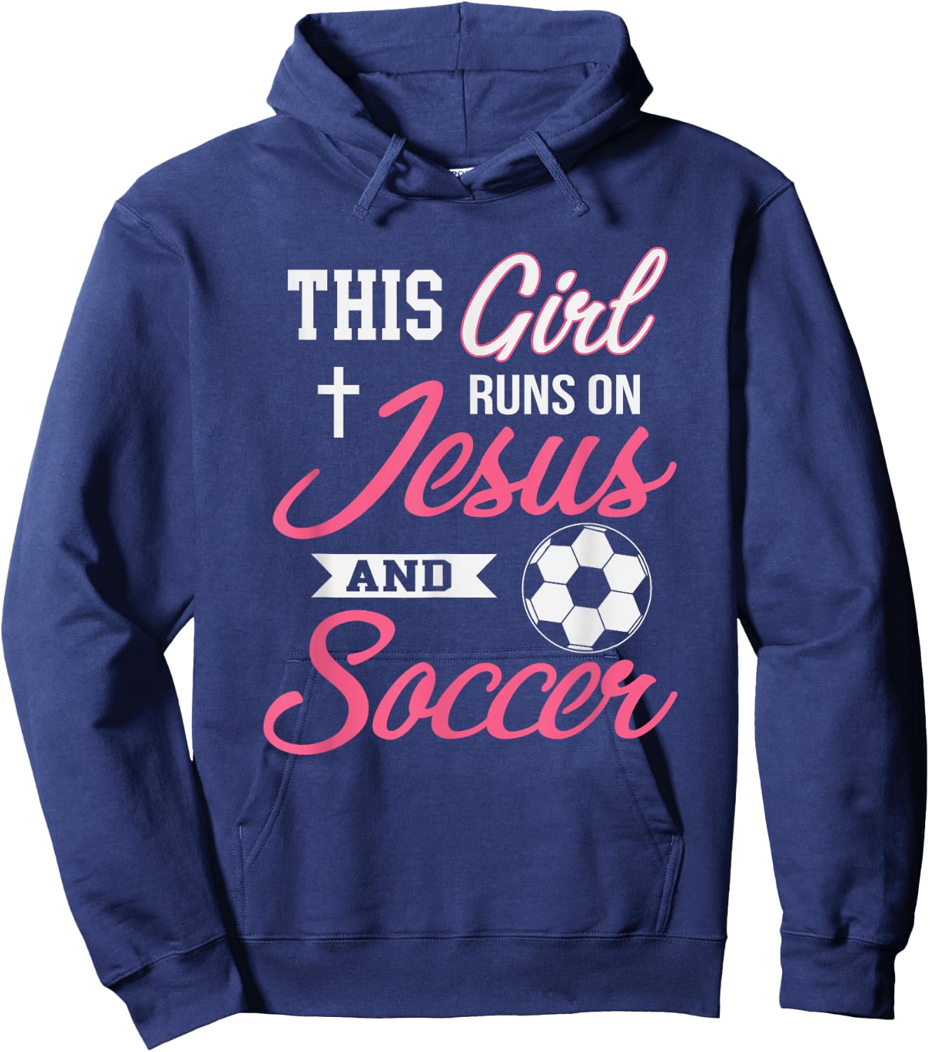 This Girl Runs On Jesus and Soccer Hoodie - Hoodie | Navy