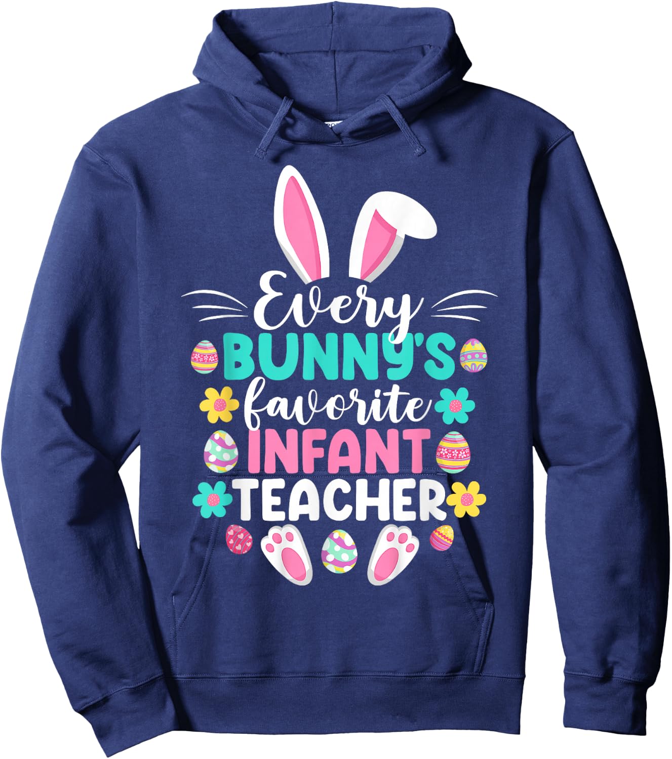 Every Bunny's Favorite Infant Teacher Funny Easter Day Hoodie - Hoodie | Navy
