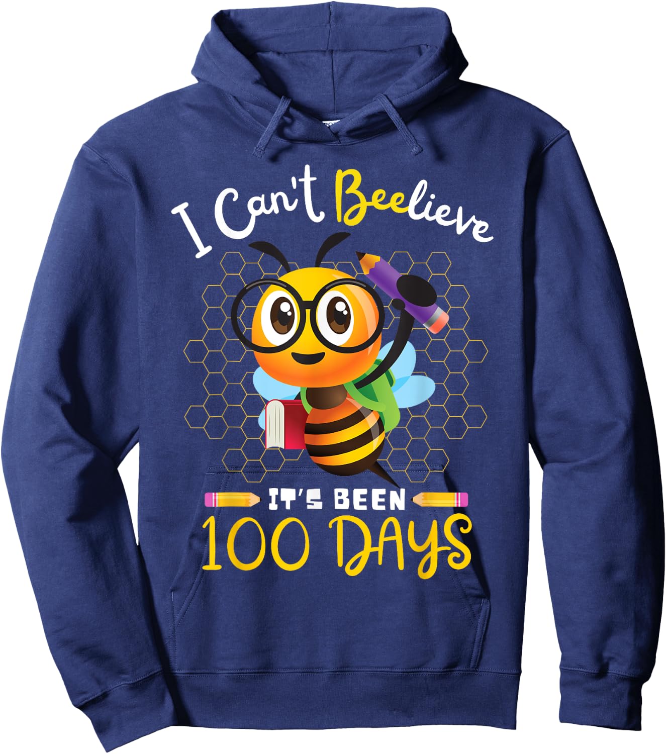 I Can't Believe it's Been 100 Days 100th Day Of School Bee Hoodie - Hoodie | Navy