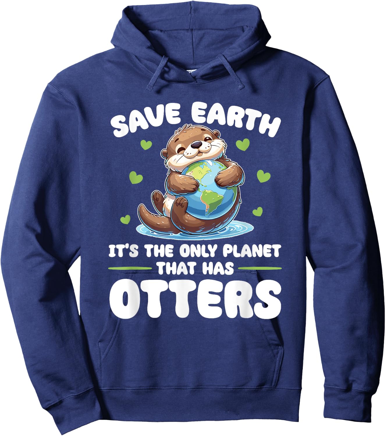 Is The Only Planet With Otters Earth Day Hoodie - Hoodie | Navy