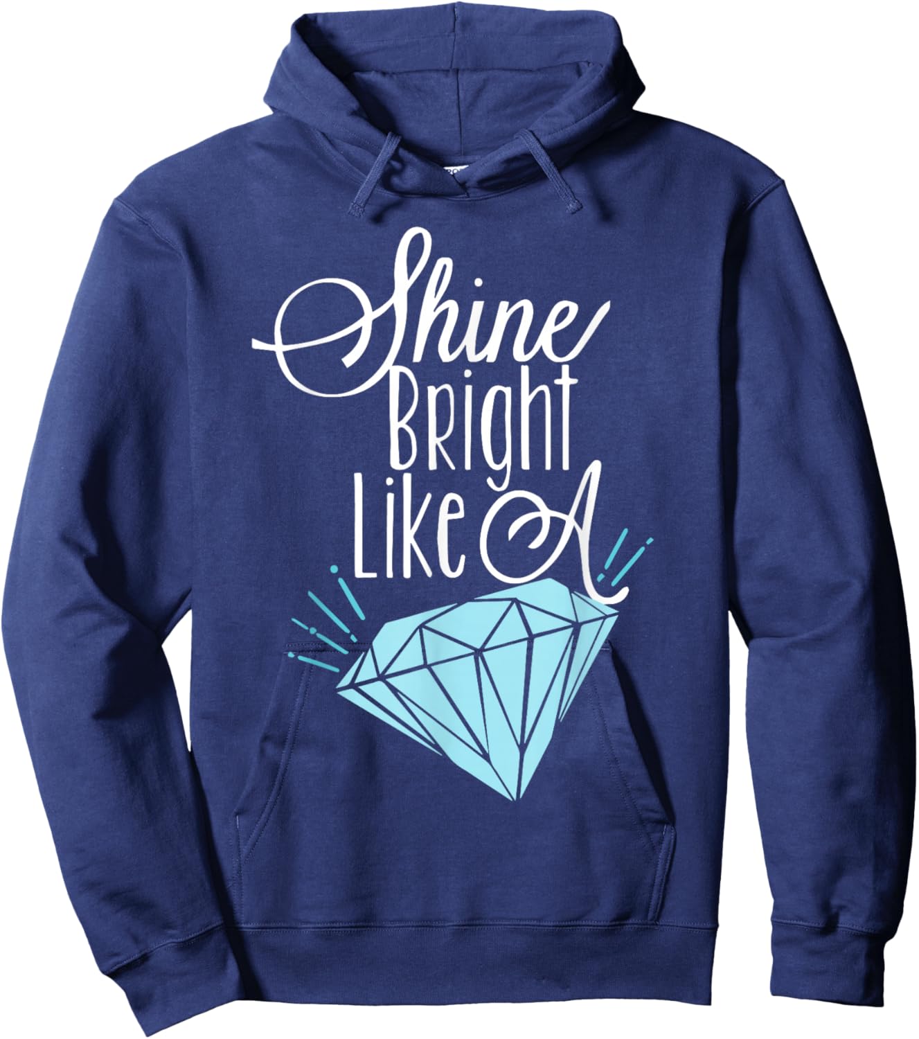 Shine Bright Like A Diamond Shirt - Brilliant Hoodie - Hoodie | Navy