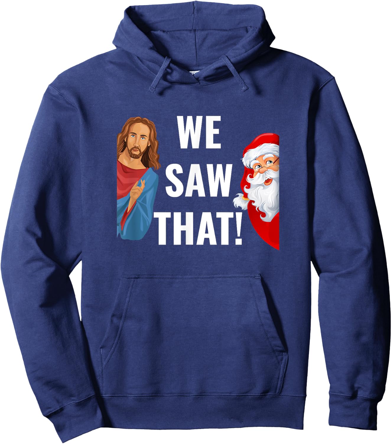 Santa Claus And Jesus Christ I Saw That Funny Christian Meme Hoodie - Hoodie | Navy