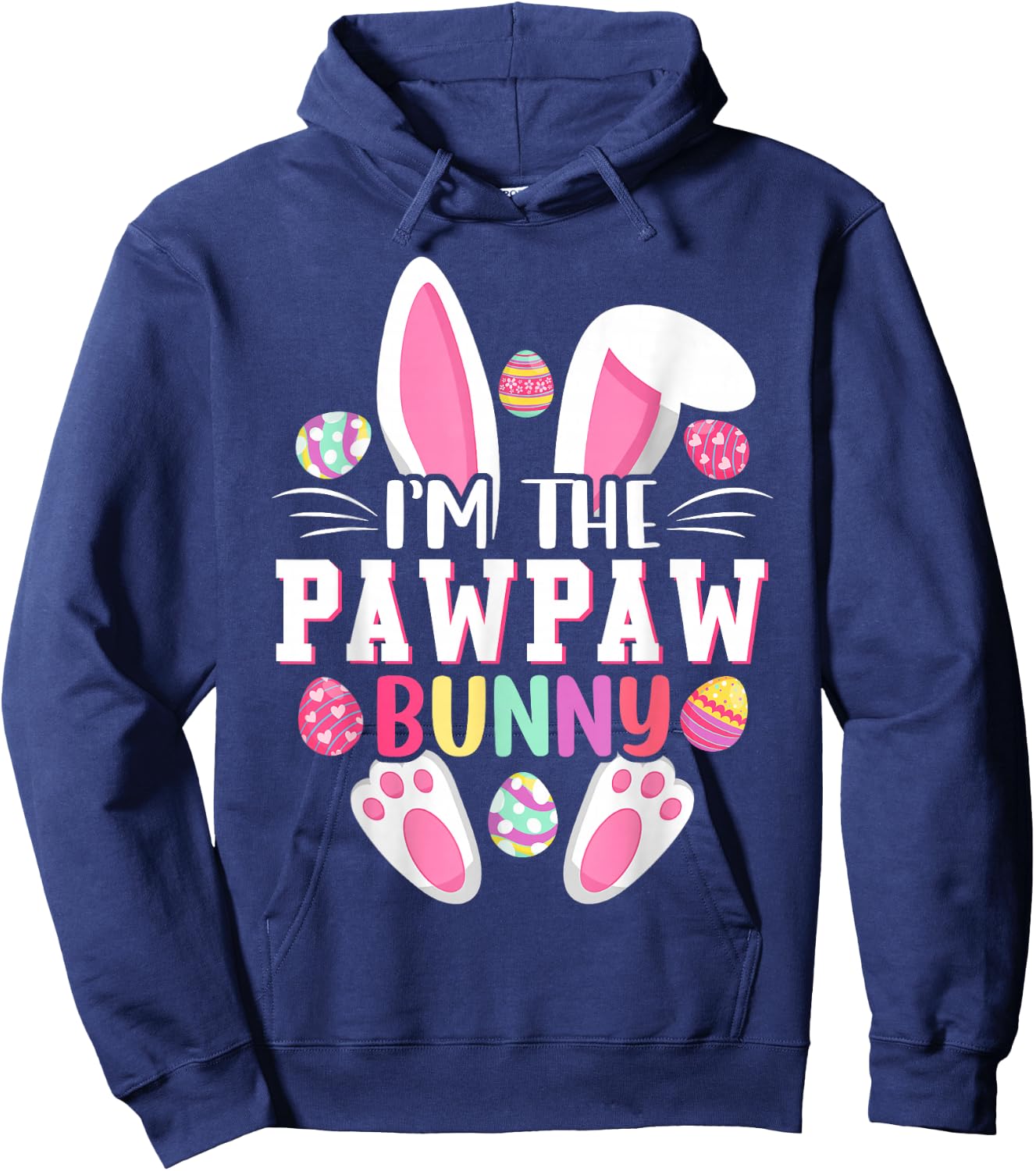 I'm The Pawpaw Bunny Shirt Funny Easter Day Family Matching Hoodie - Hoodie | Navy