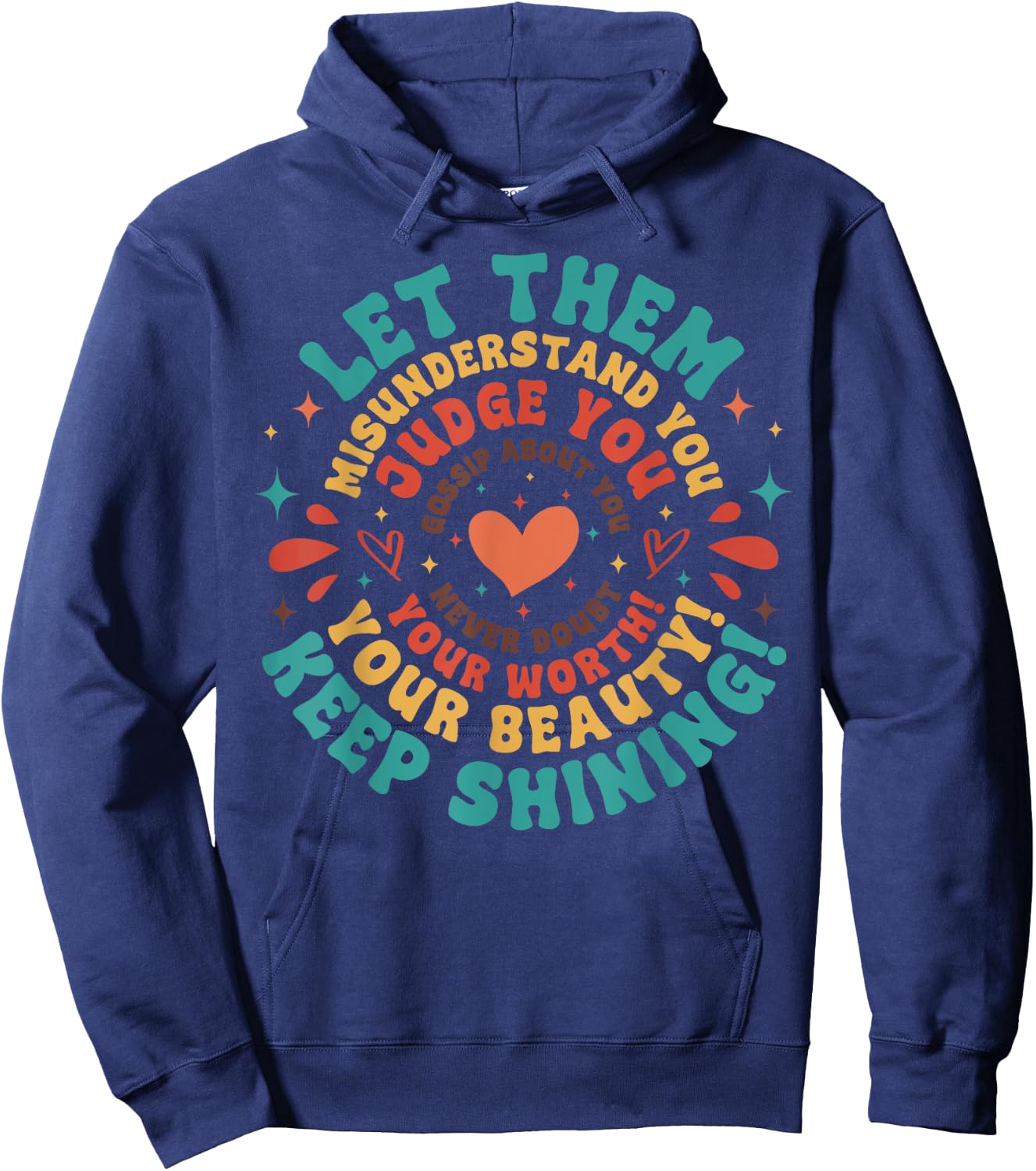 Let Them Keep Shining Misunderstand And You Your Beauty Hoodie - Hoodie | Navy