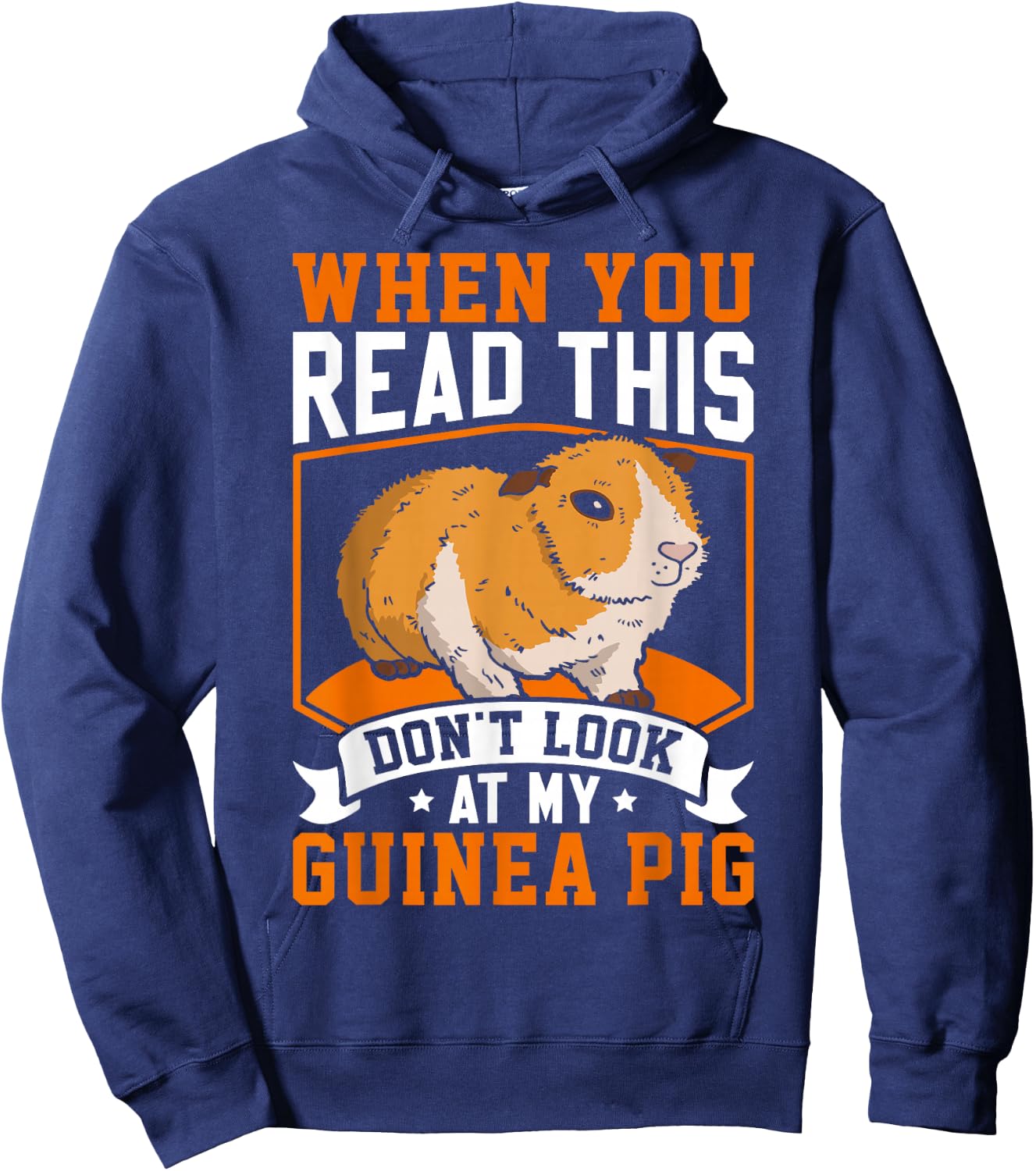 When You Read This Don't Look At My Guinea Pig Hoodie - Hoodie | Navy