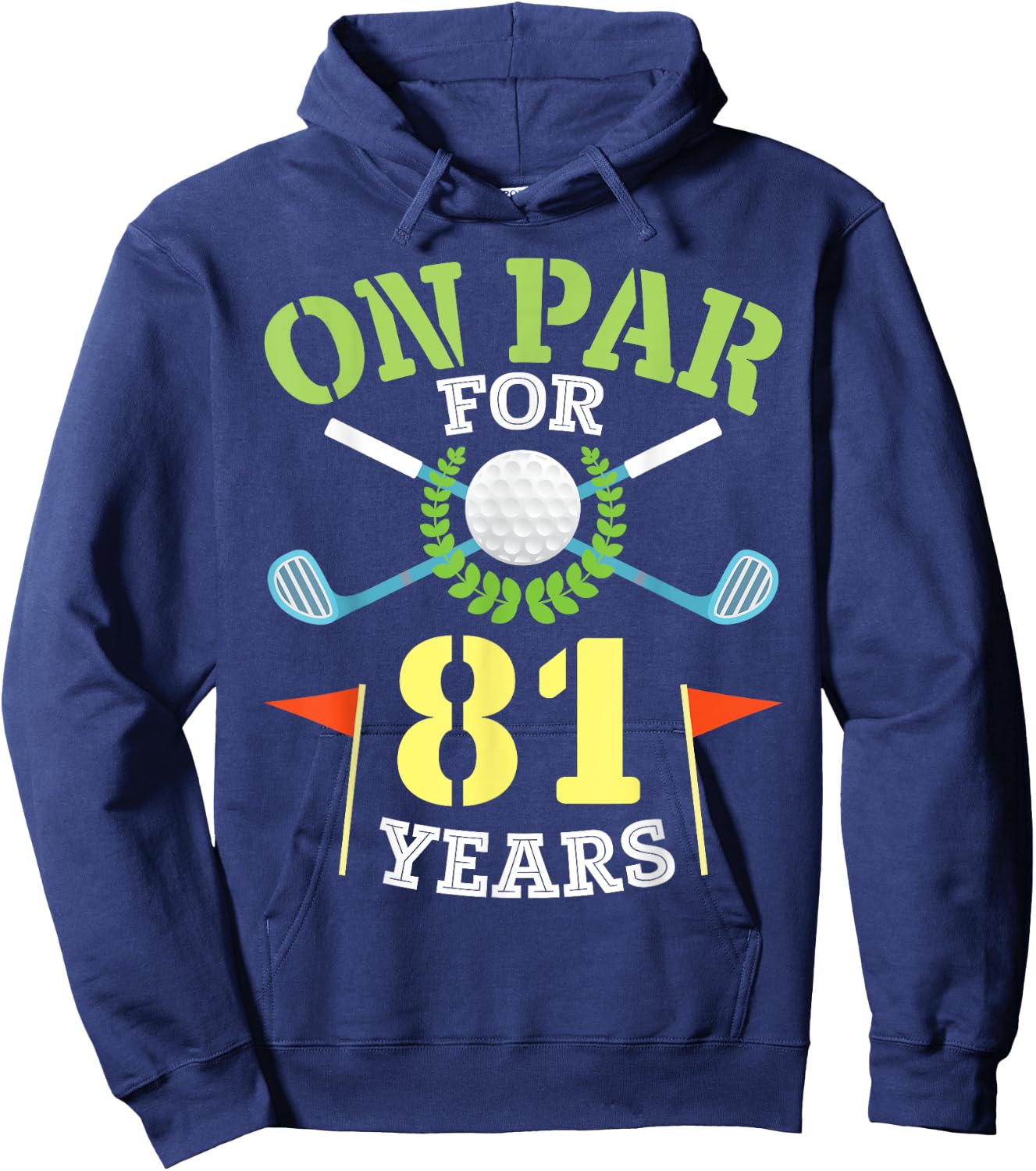 On Par For 81 Years Old Happy Birthday To Me You Golfers Man Hoodie - Hoodie | Navy