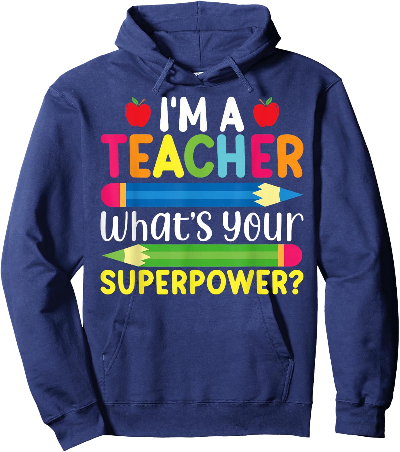 I'm A Teacher What's Your Superpower Back To School Hoodie - Hoodie | Navy