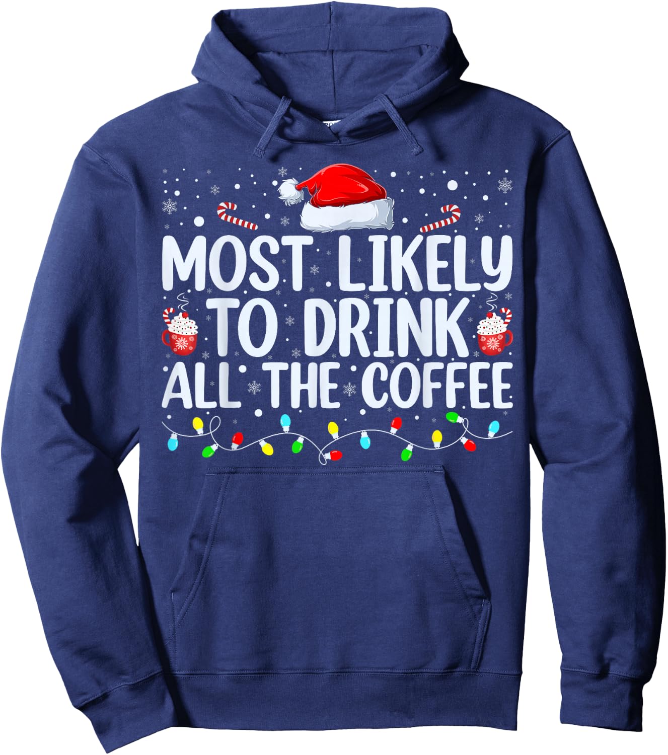 Most Likely To Drink All The Coffee Funny Family Christmas Hoodie - Hoodie | Navy