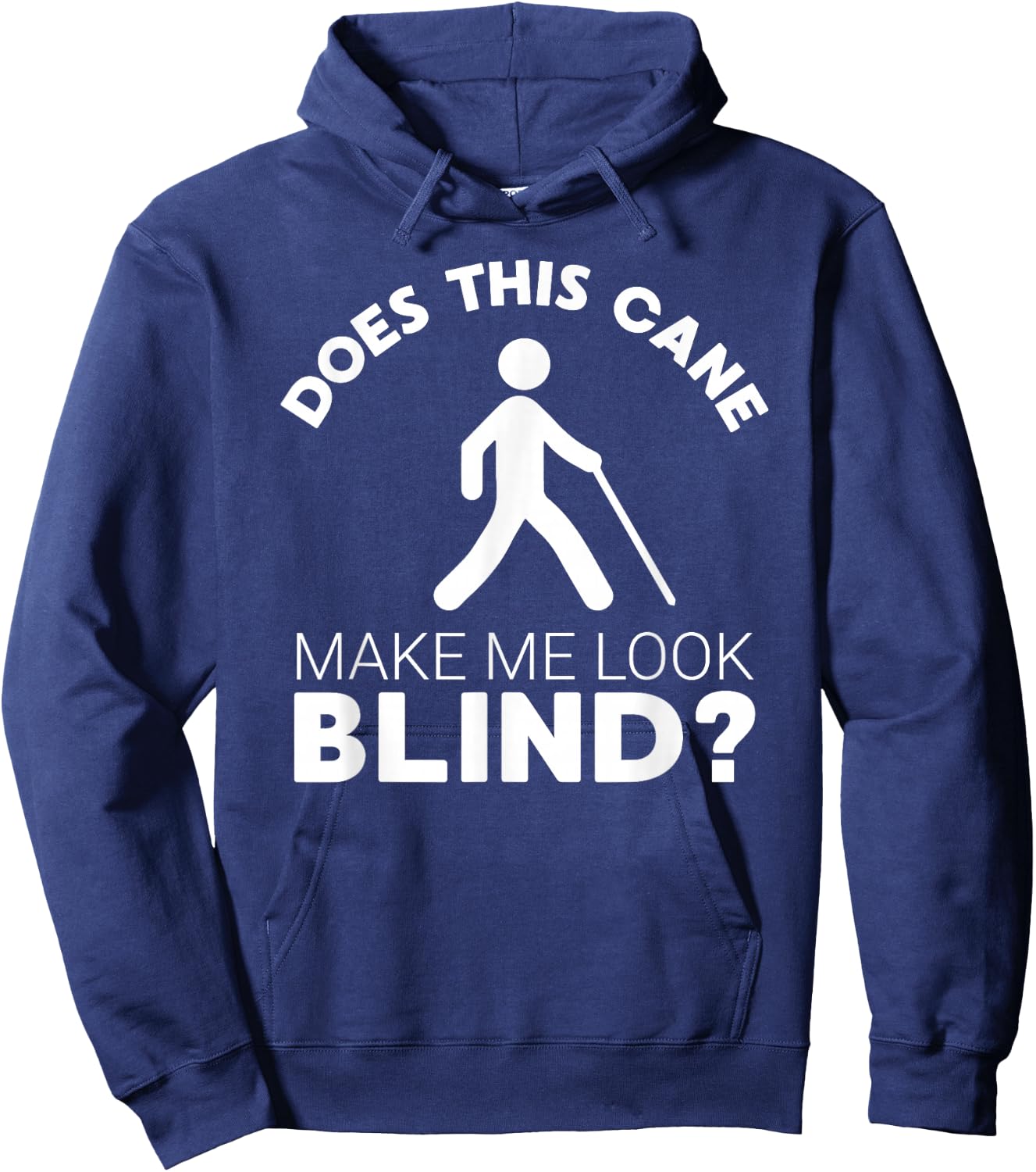 Funny Blind Gift This Cane Make Me Look #Blind? Low Vision Hoodie - Hoodie | Navy