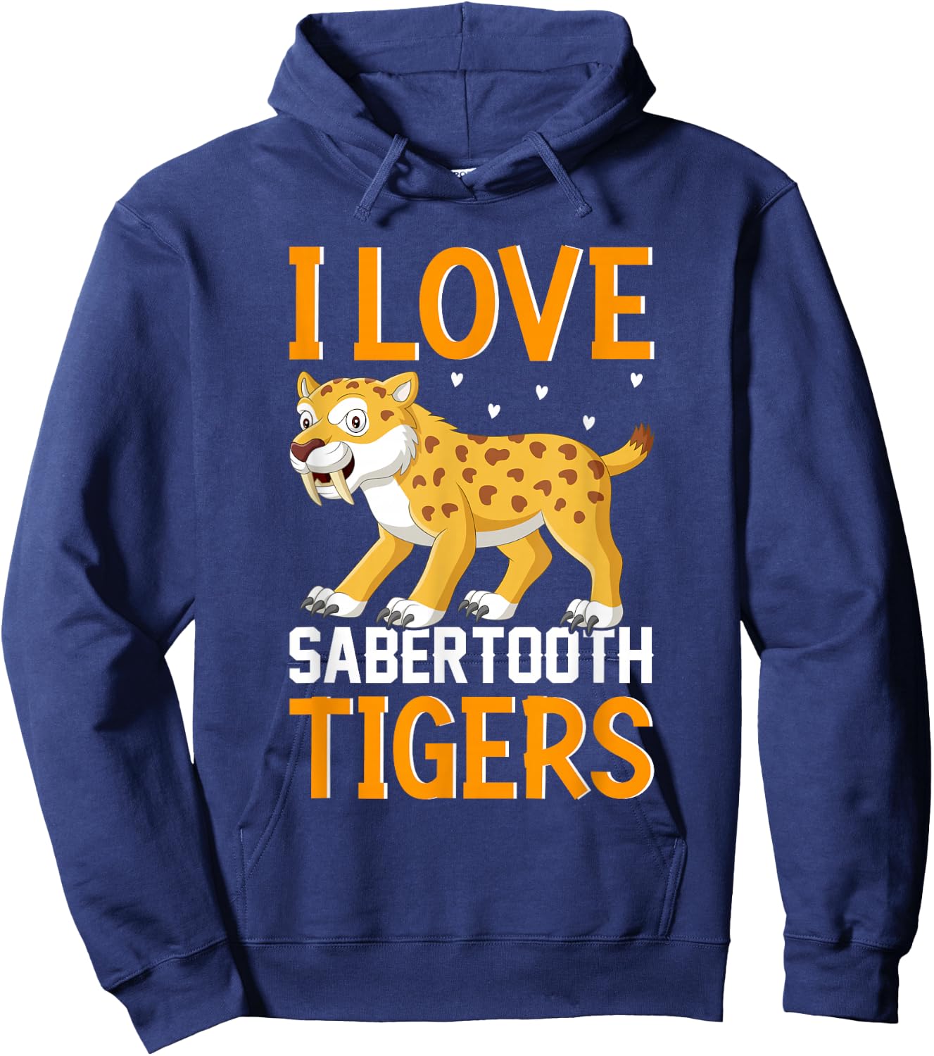 I Love Sabertooth Tigers Hoodie - Hoodie | Navy