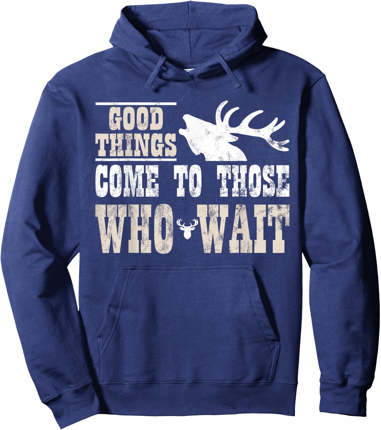 Good Things Come To Those Who Wait Funny Hunting Hoodie - Hoodie | Navy