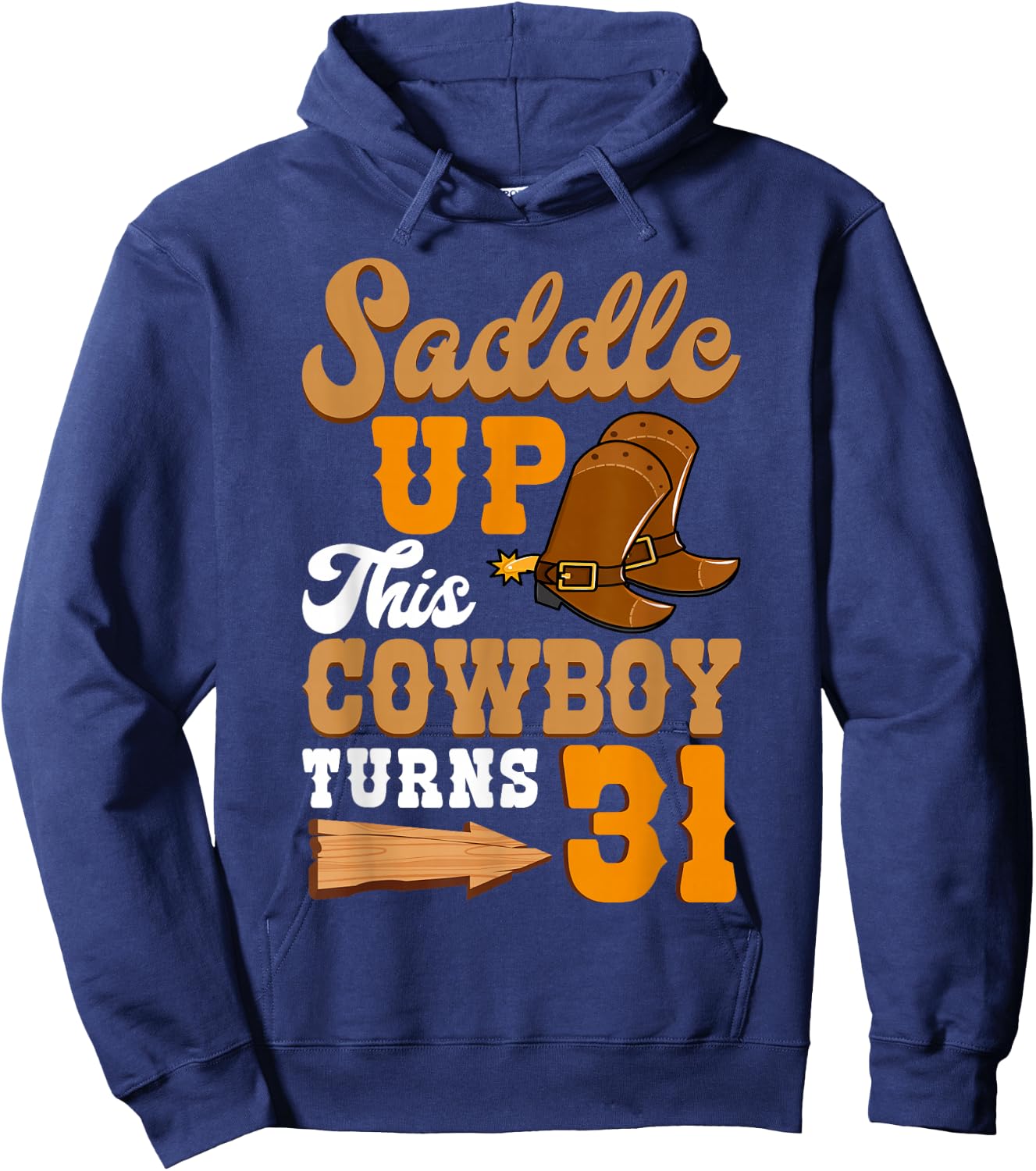 Saddle Up This Cowboy Turns 31 Ranch Birthday Party Hoodie - Hoodie | Navy