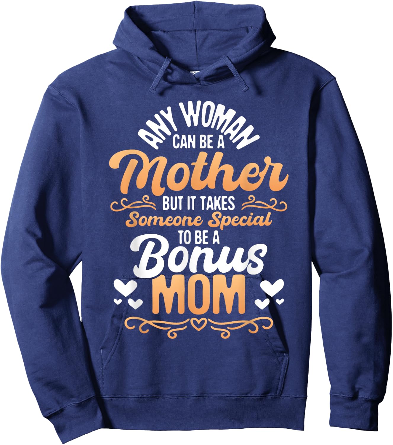 It Takes Someone Special To Be A Bonus Mom - Stepmother Son Hoodie - Hoodie | Navy