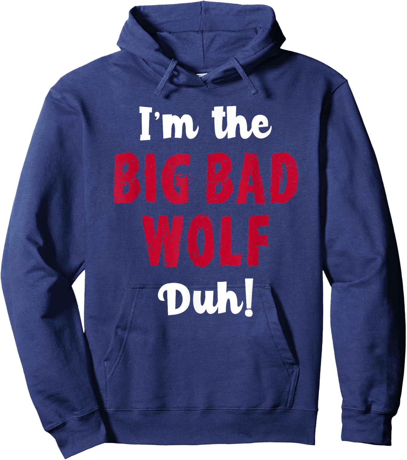 Big Bad Wolf Costume Shirt Halloween - Duh! Funny Hoodie - Hoodie | Navy