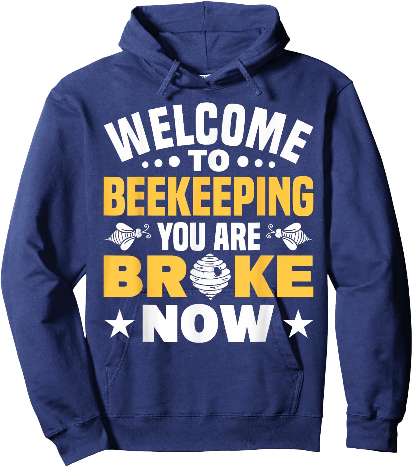 Welcome To Beekeeping You Are Broke Now Beekeeper Hoodie - Hoodie | Navy
