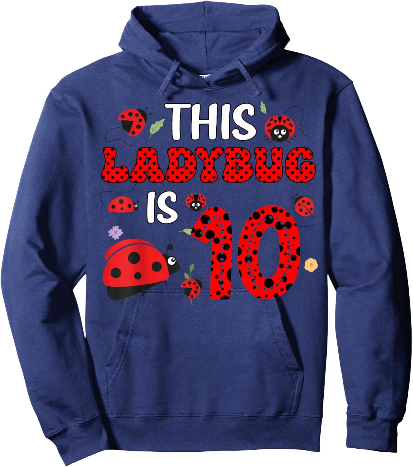 This Ladybug Is 10 10th Bday Party 10 Years Old Ladybug Hoodie - Hoodie | Navy