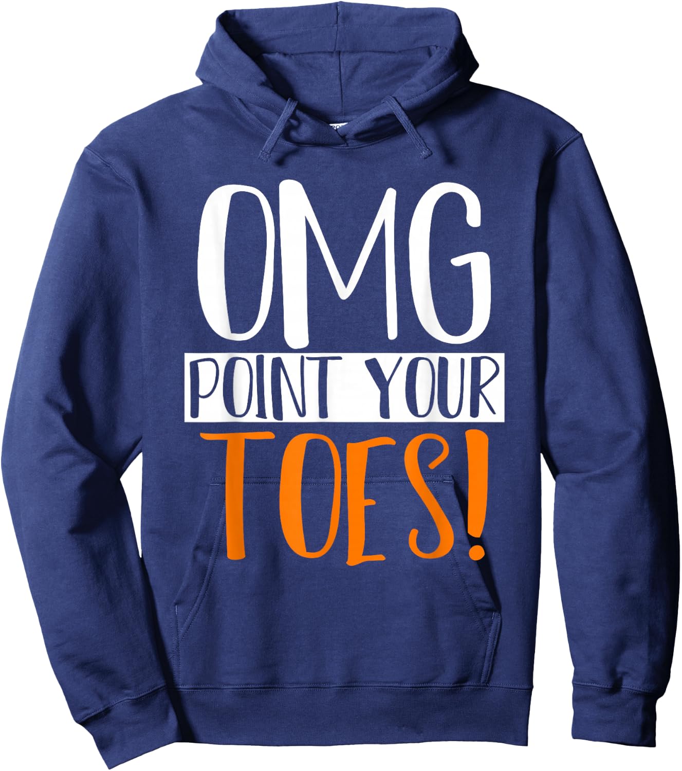 Omg Point Your Toes Dance Instructor Funny Dance Teacher Women Kids Hoodie - Hoodie | Navy