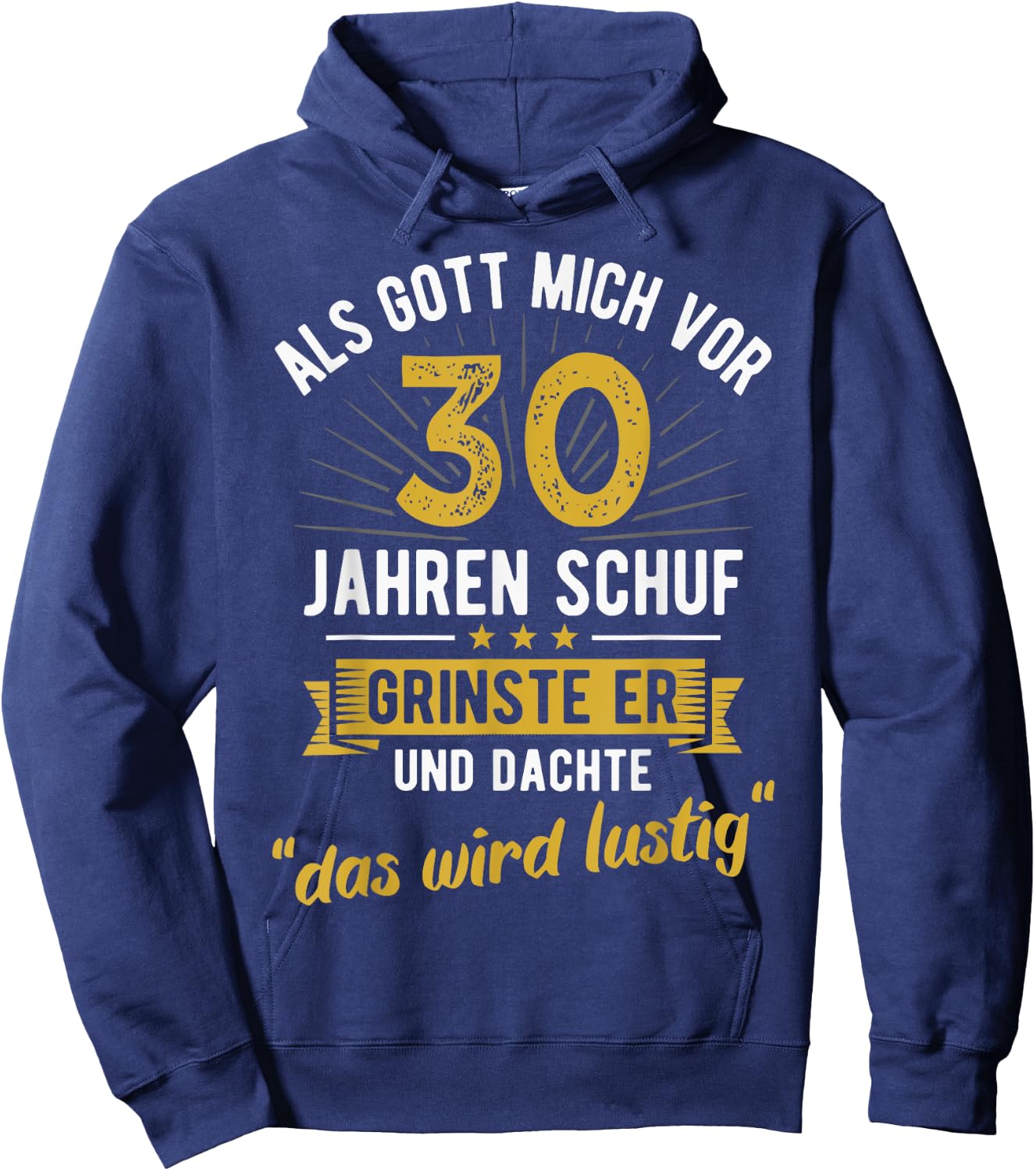 30th Birthday als Gott mich vor 30 Jahen created , black Hoodie - Hoodie | Navy