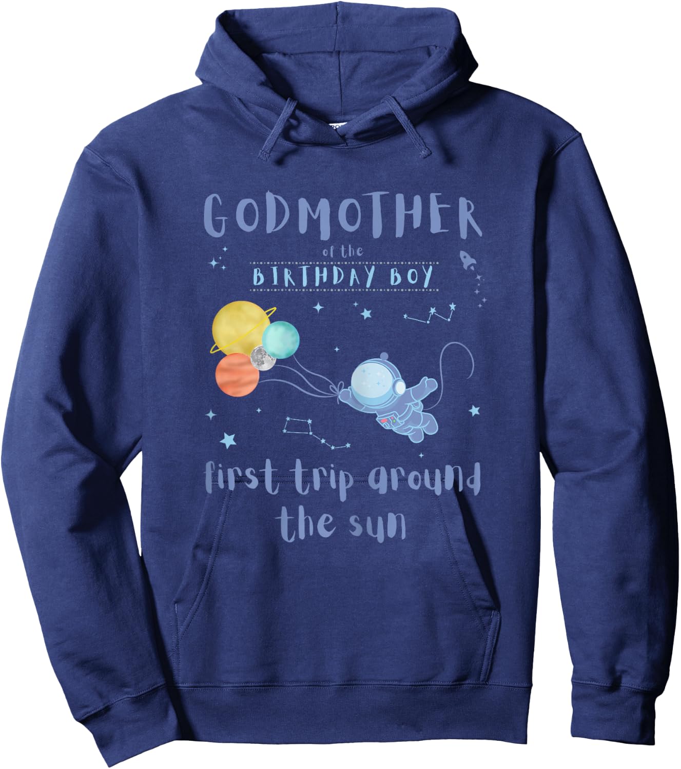 Godmother 1st Birthday First Trip Around The Sun Space Bday Hoodie - Hoodie | Navy