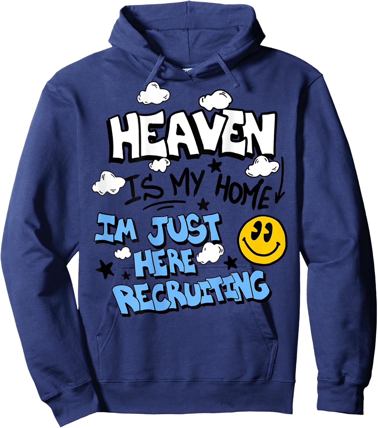Heaven Is My Home I'm Just Here Recruiting (on back) Hoodie - Hoodie | Navy