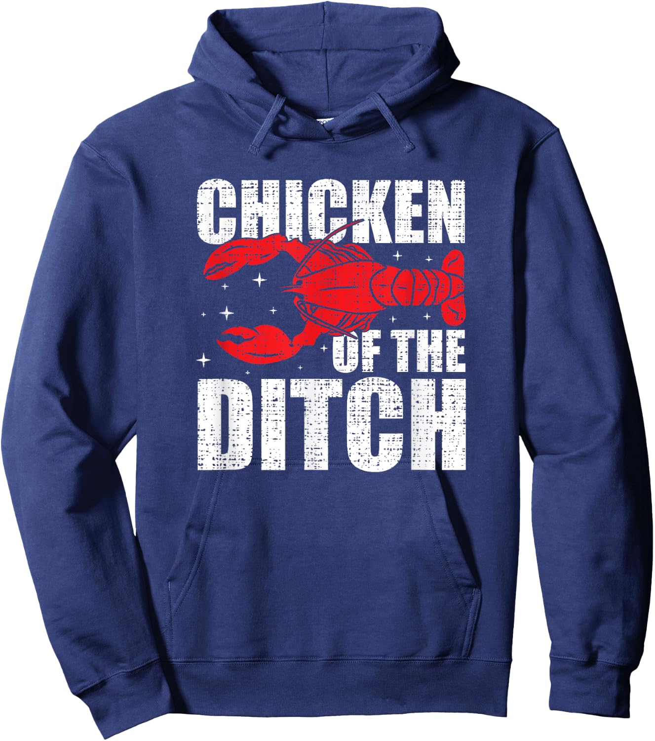 Chicken Of The Ditch - Crawfish Season Mud Bug Lovers Hoodie - Hoodie | Navy