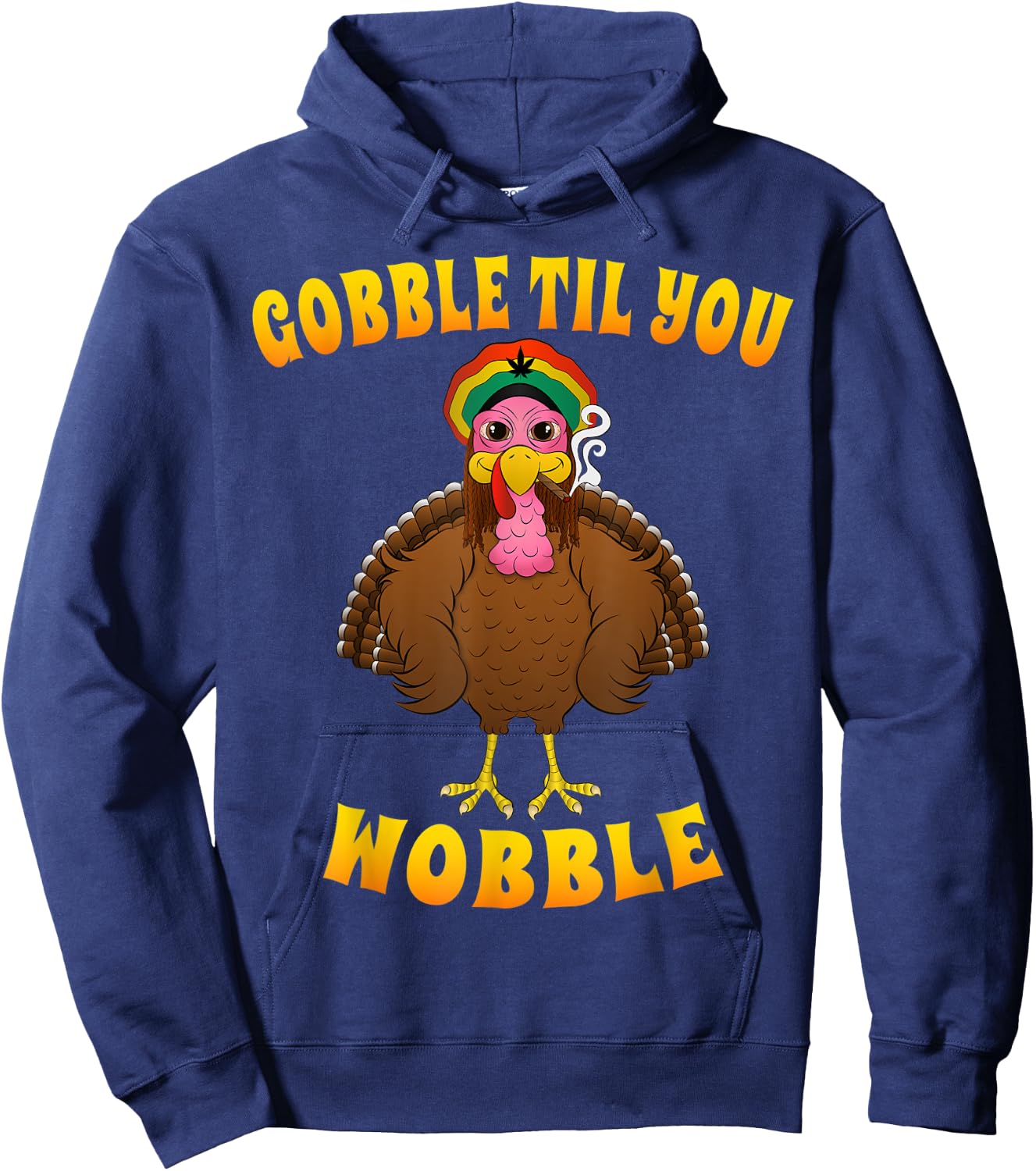 Gobble Til You Wobble Rasta Turkey Smoking Weed Thanksgiving Hoodie - Hoodie | Navy