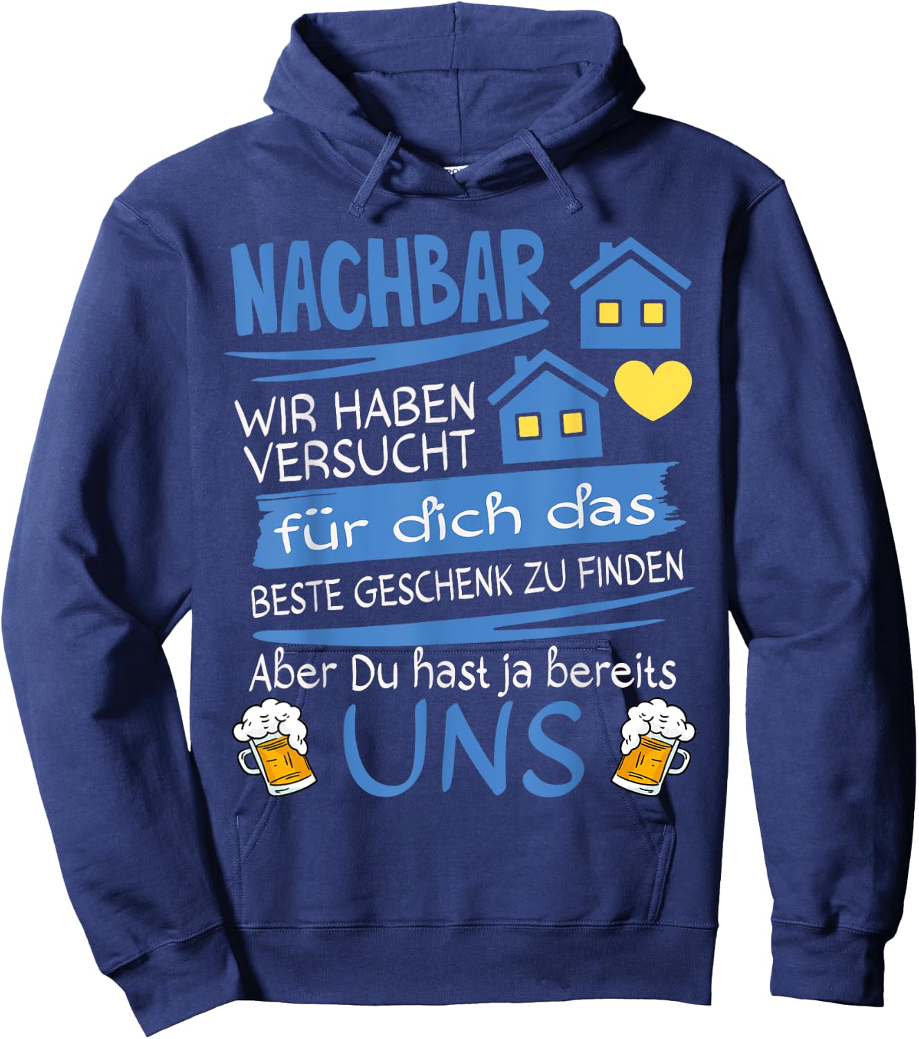 Neighbor Wir haben versucht für dich das beste Geschenk Hoodie - Hoodie | Navy