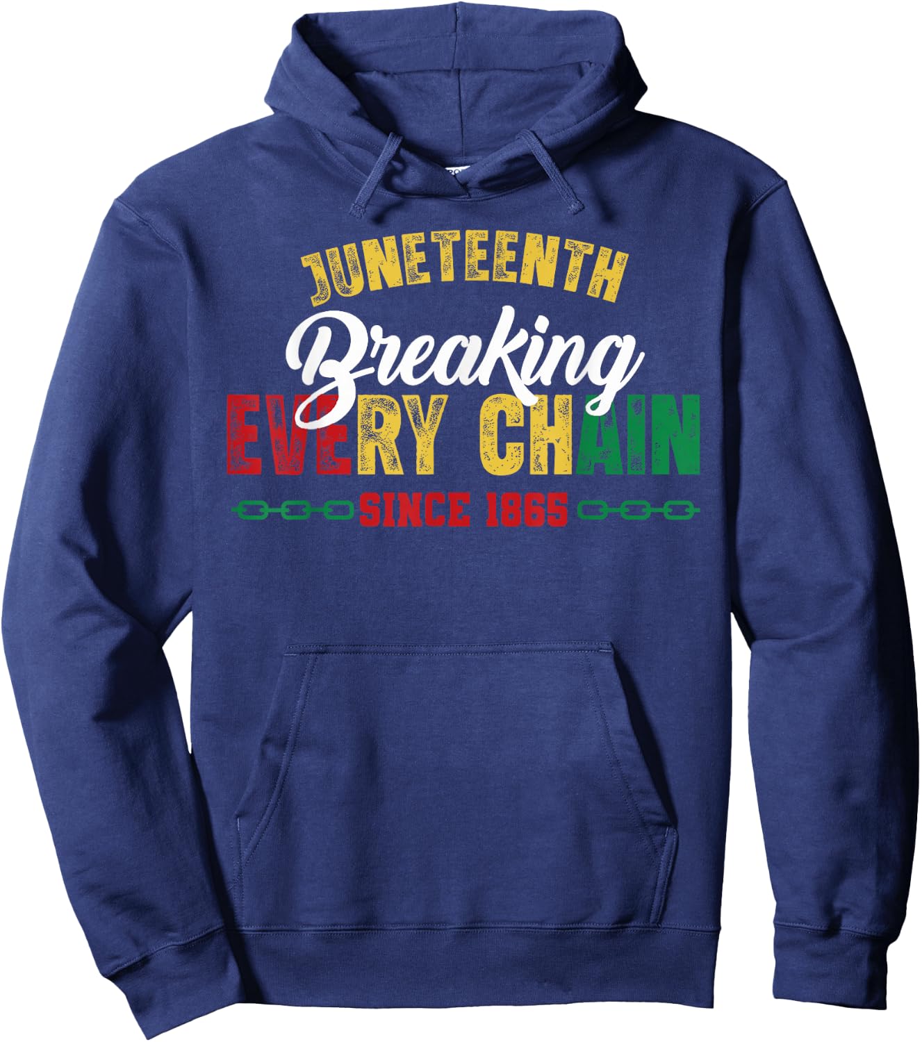 Breaking Every Chain Since 1865 Black Women Men Juneteenth Hoodie - Hoodie | Navy