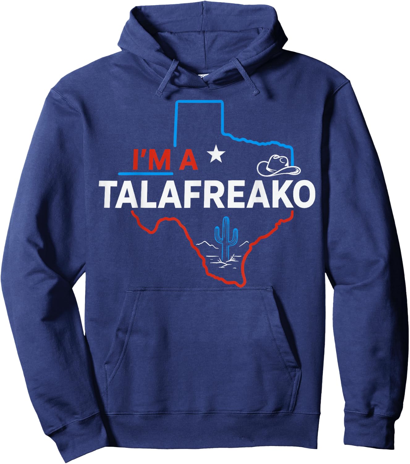 I'm a Talafreako Funny Texas Pride Hoodie - Hoodie | Navy
