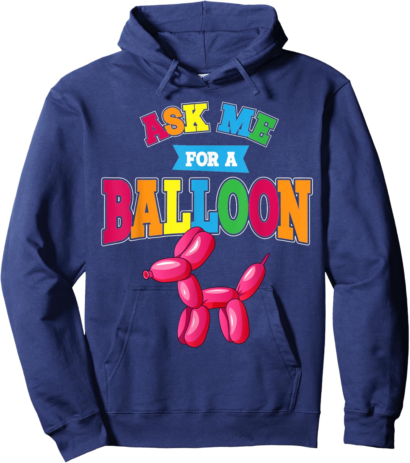 Ask Me For A Balloon Twisted Dog Balloon Animal Artist Men Women Kids Hoodie - Hoodie | Navy