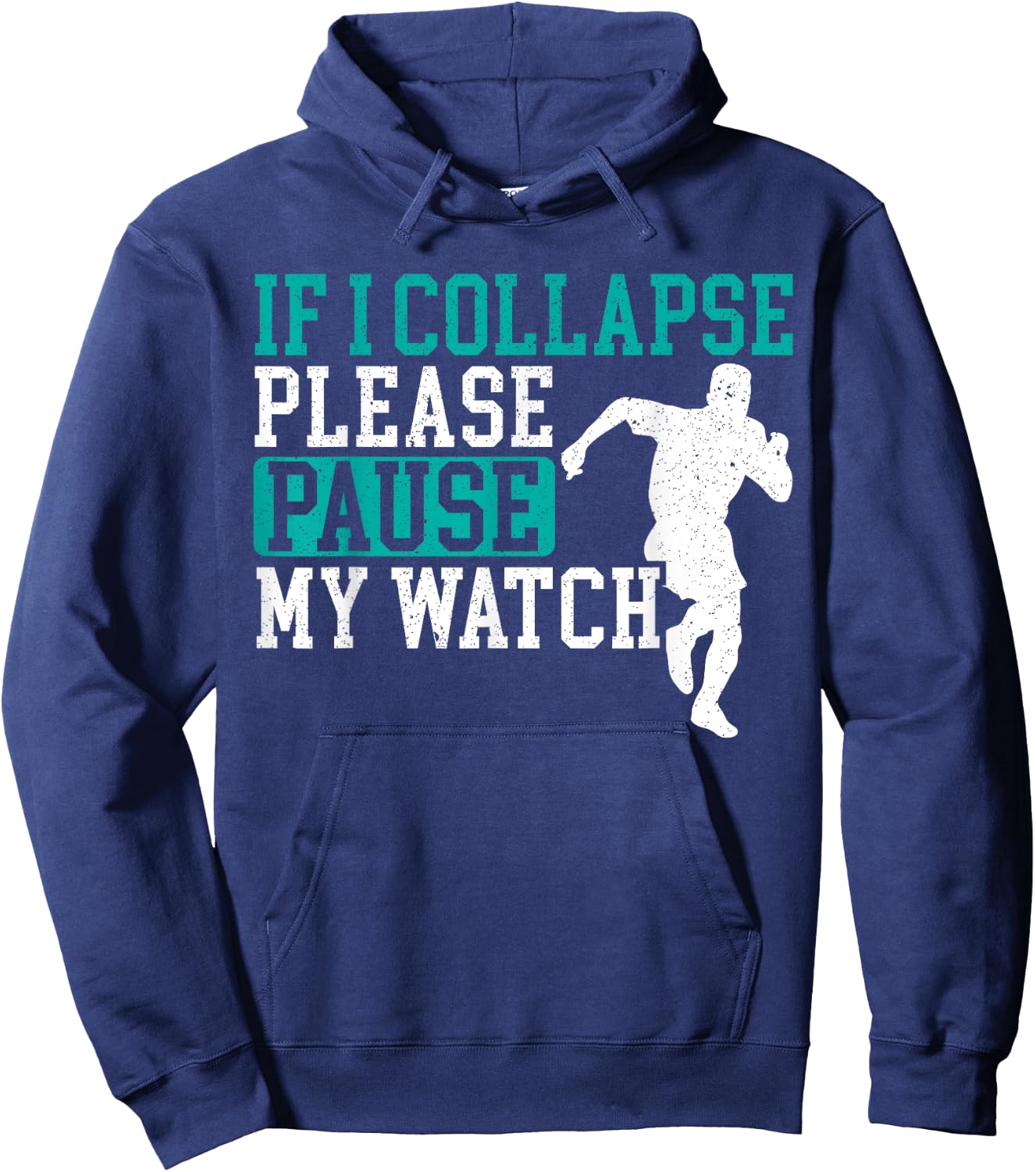 If I Collapse Please Stop My Watch Funny Runner Running Hoodie - Hoodie | Navy