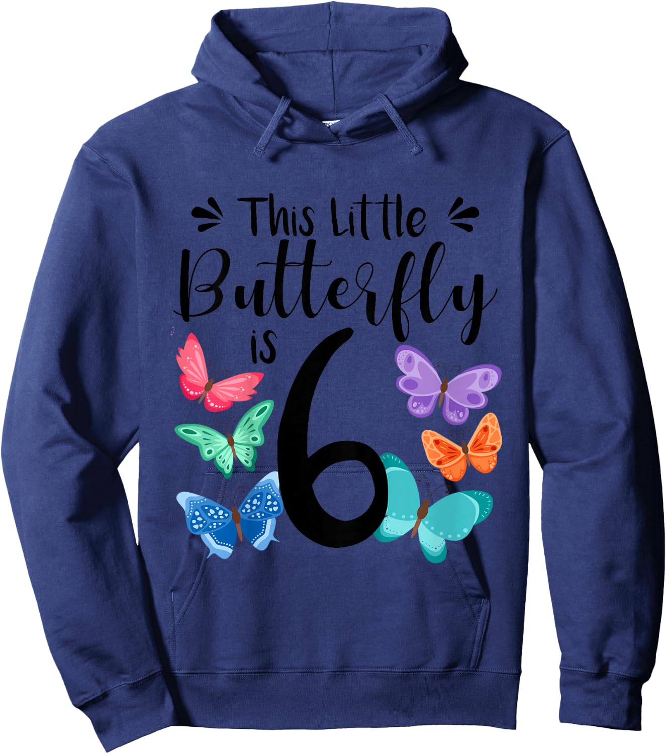 6 Year Old Butterfly Birthday Girls 6th Girl Party Gift Hoodie - Hoodie | Navy