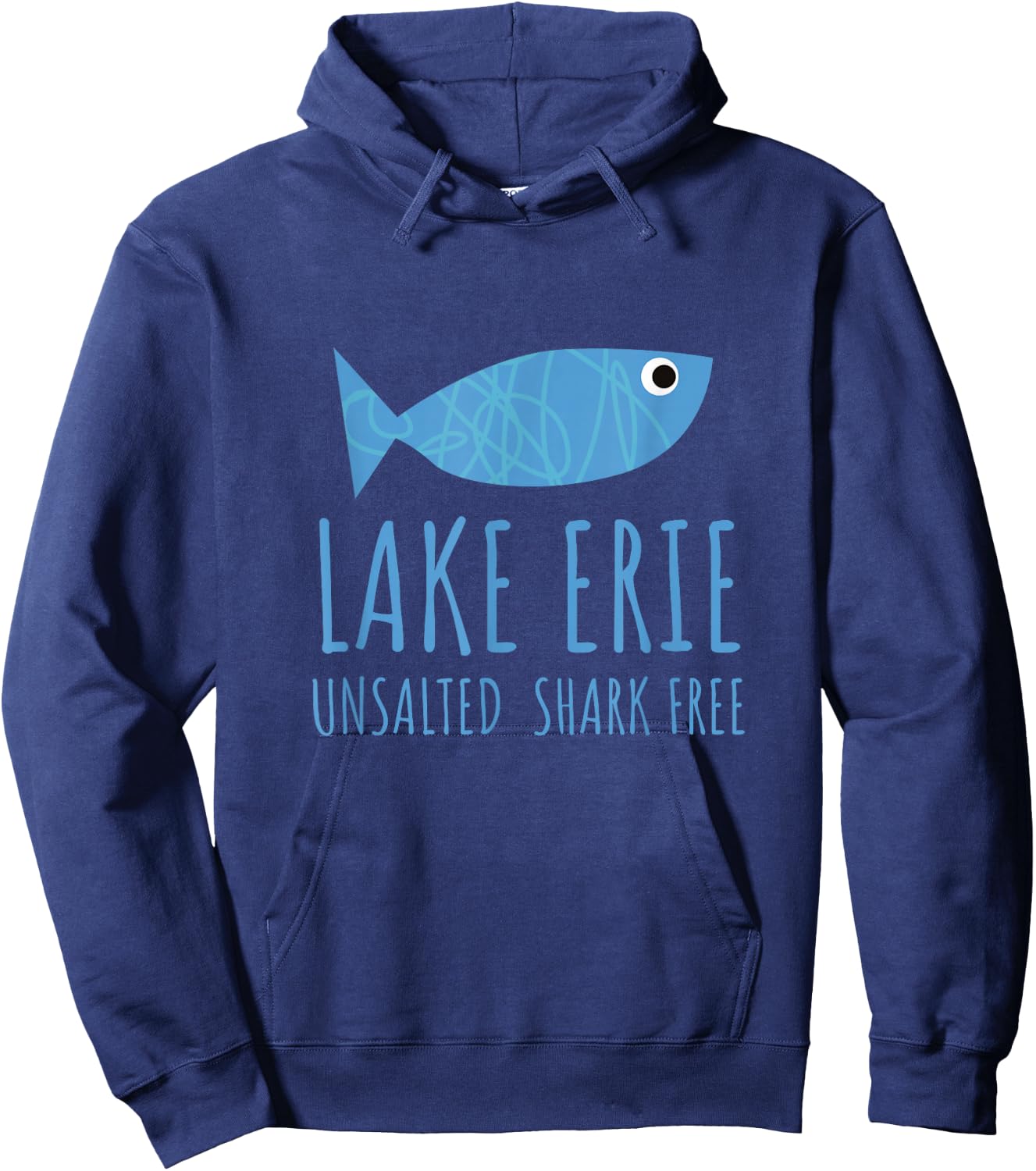 Lake ERIE Fishing Vacation Unsalted Shark Free Great Lakes Hoodie - Hoodie | Navy