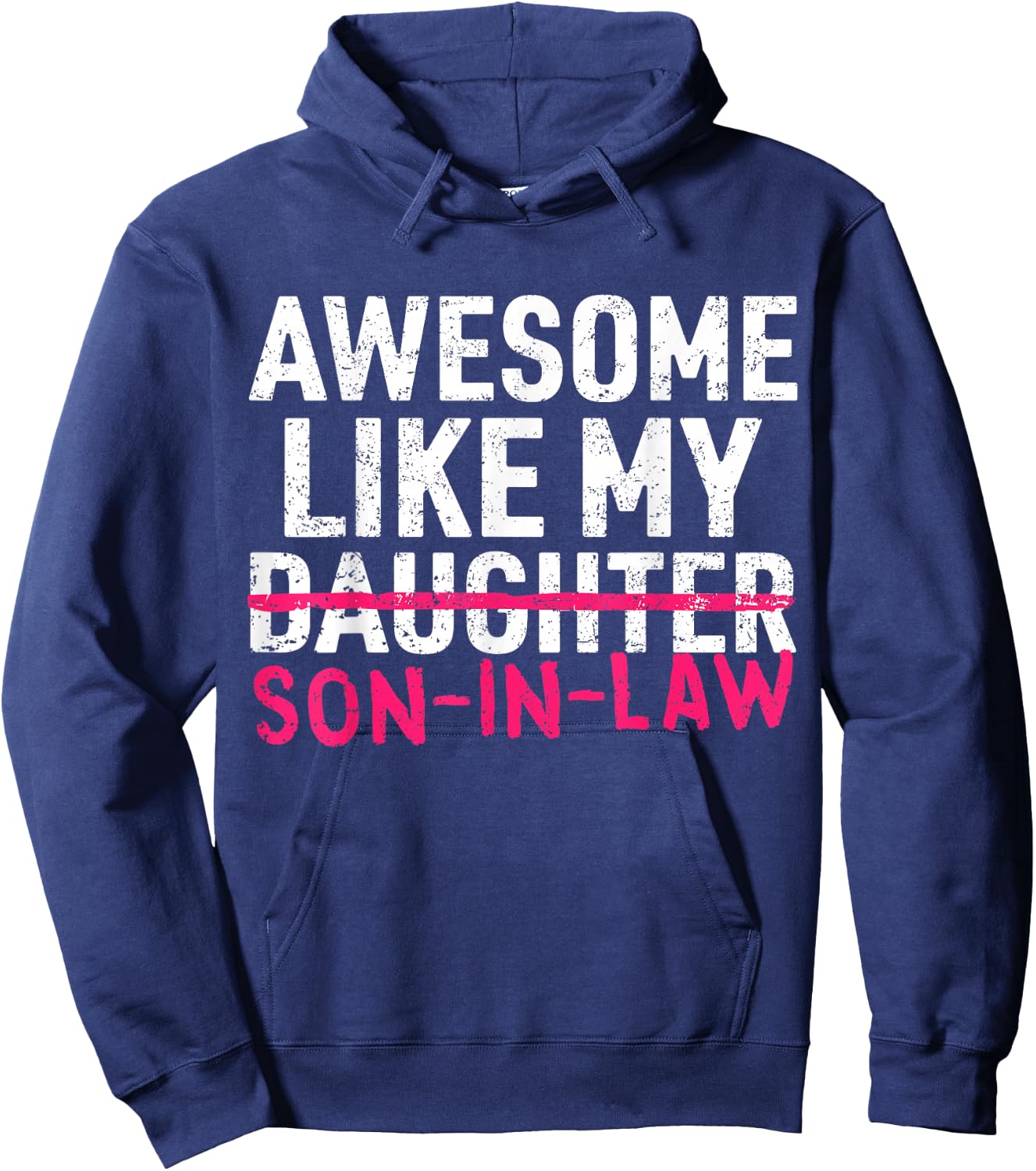 Awesome Like My Son in Law Daughter Funny Mom Dad Parents Hoodie - Hoodie | Navy