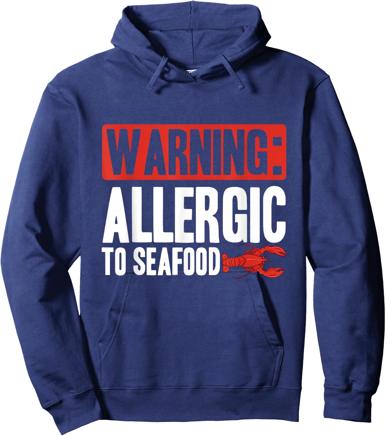 Warning: Allergic To Seafood | Shellfish Allergy Hoodie - Hoodie | Navy