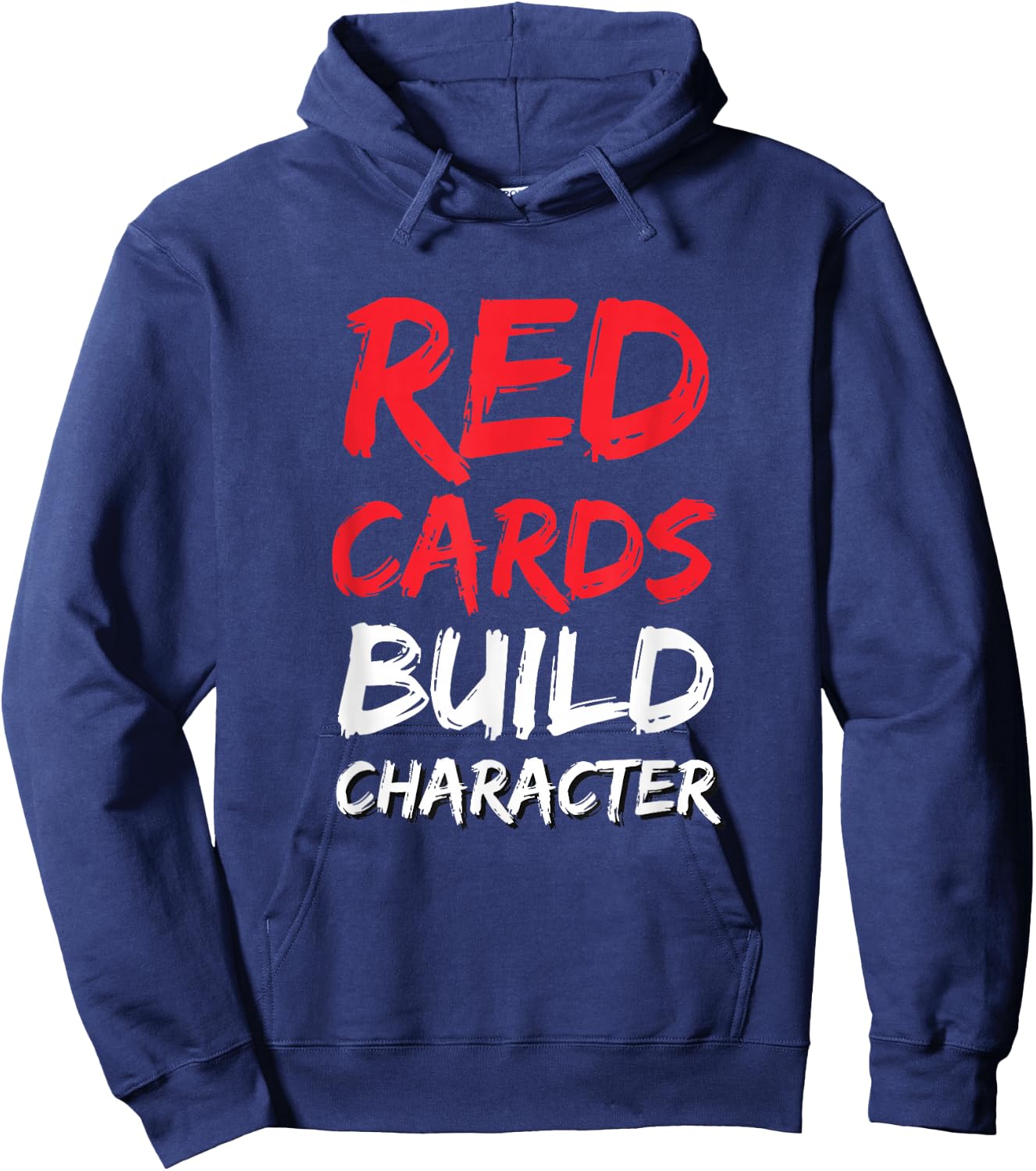 Funny Soccer Red Cards Build Character Hoodie - Hoodie | Navy