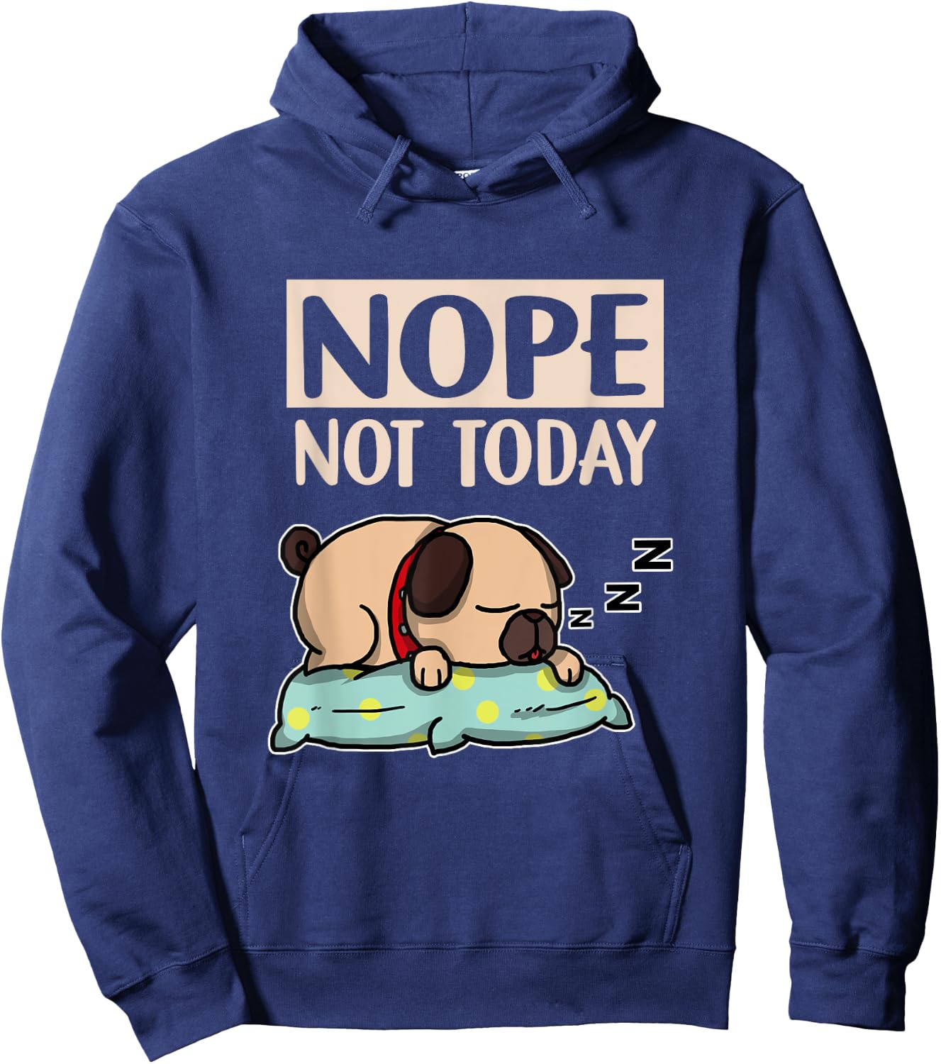 Funny Lazy Dog Gift Nope Not Today Dogs Men Women Girls Kids Hoodie - Hoodie | Navy